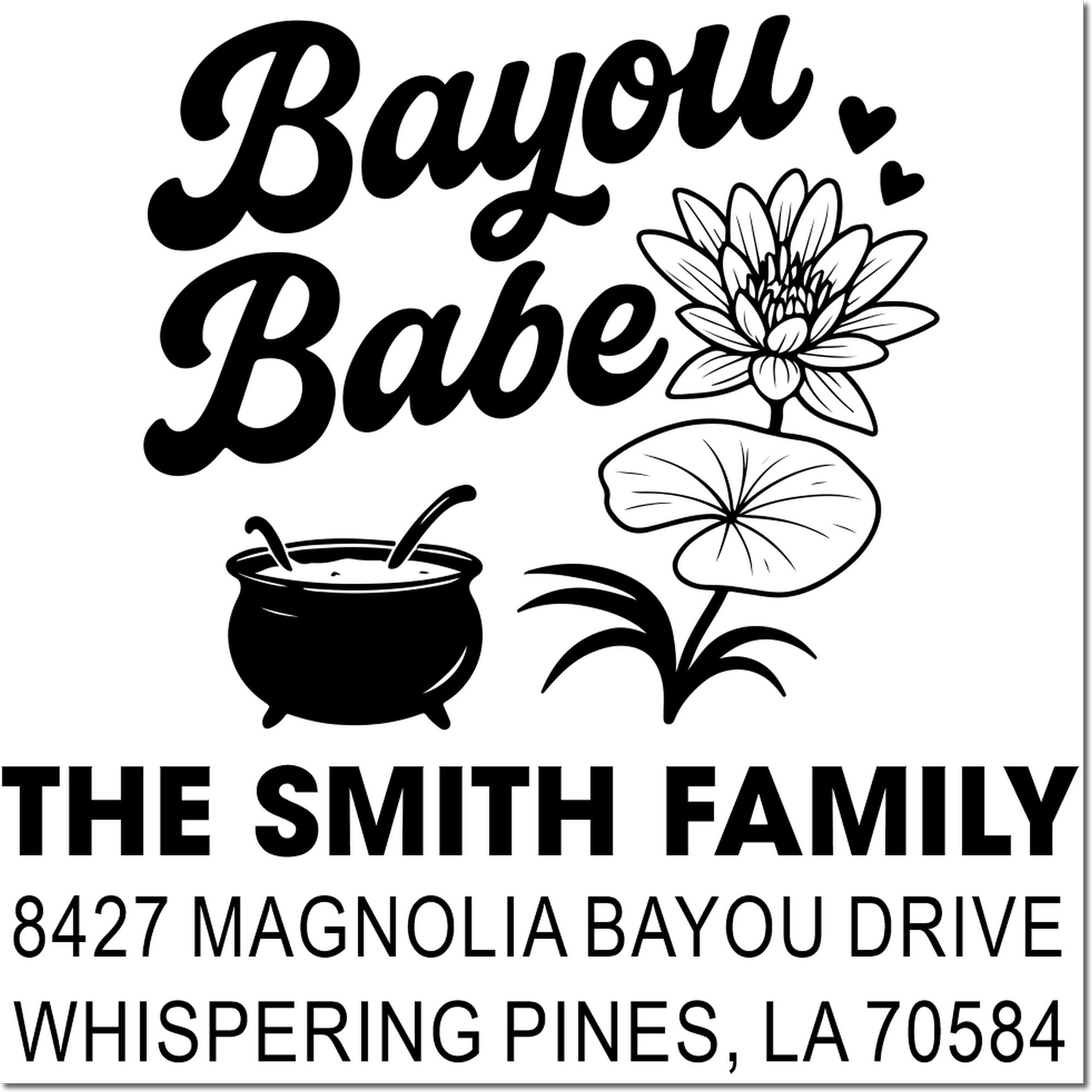 Custom return address rubber stamp for The Smith Family with Bayou Babe, lotus, pot, and Whispering Pines, LA 70584.