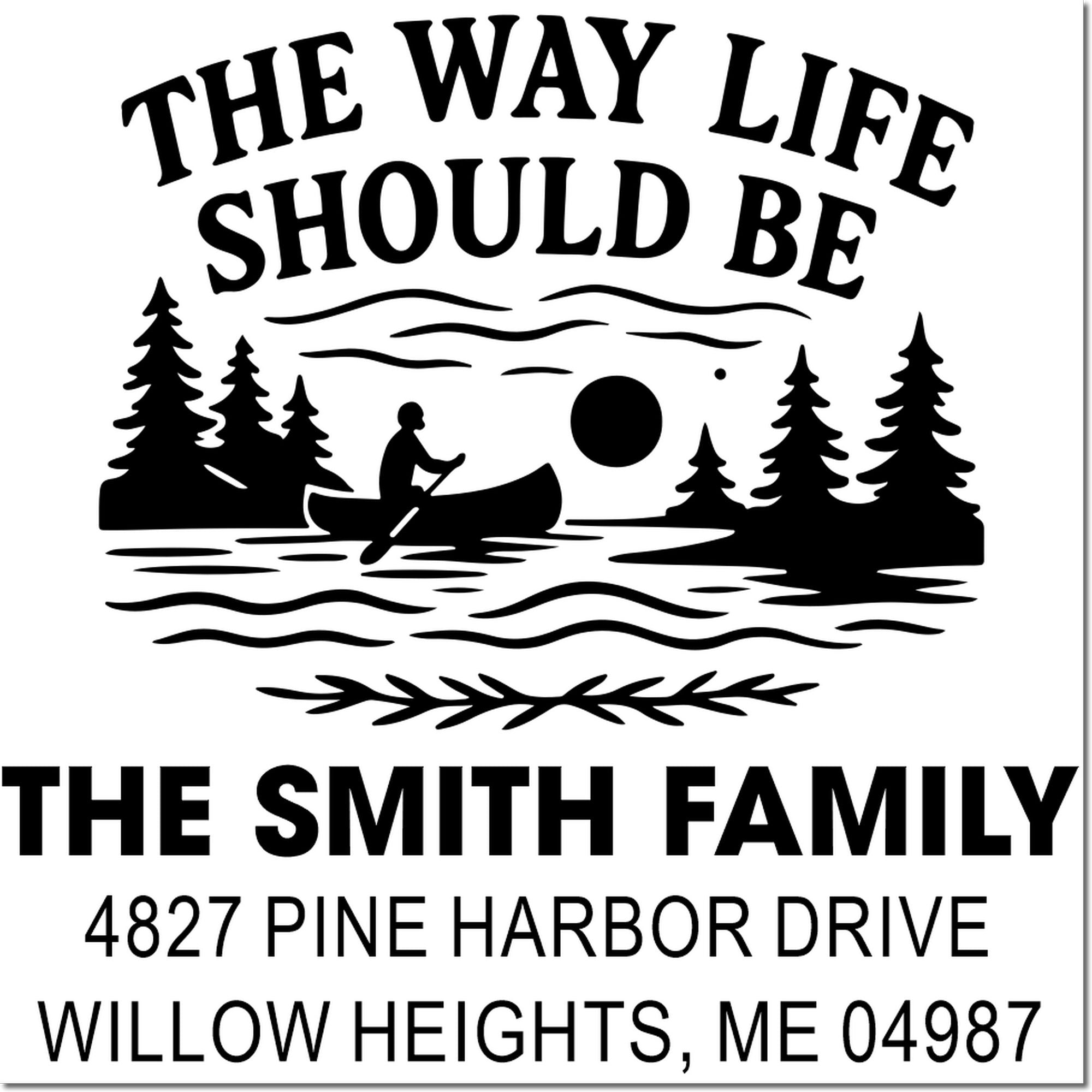 Custom family return address rubber stamp with canoe lake scene, The Way Life Should Be, The Smith Family, Willow Heights, ME.