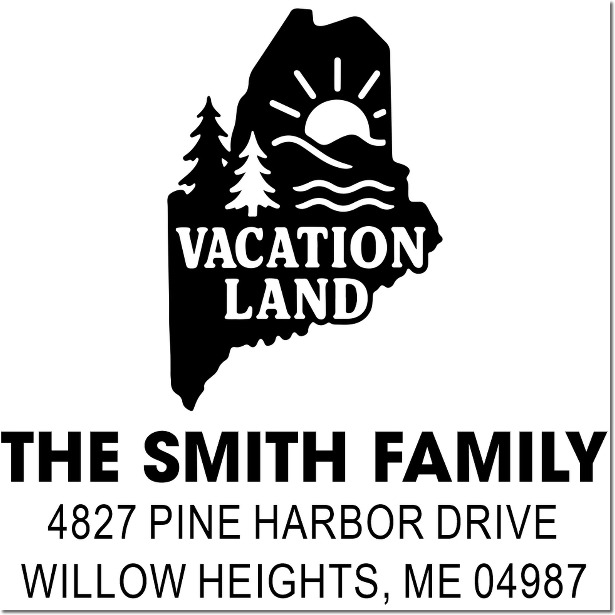 Custom Maine return address rubber stamp for The Smith Family, with Vacation Land design and Willow Heights, ME 04987.