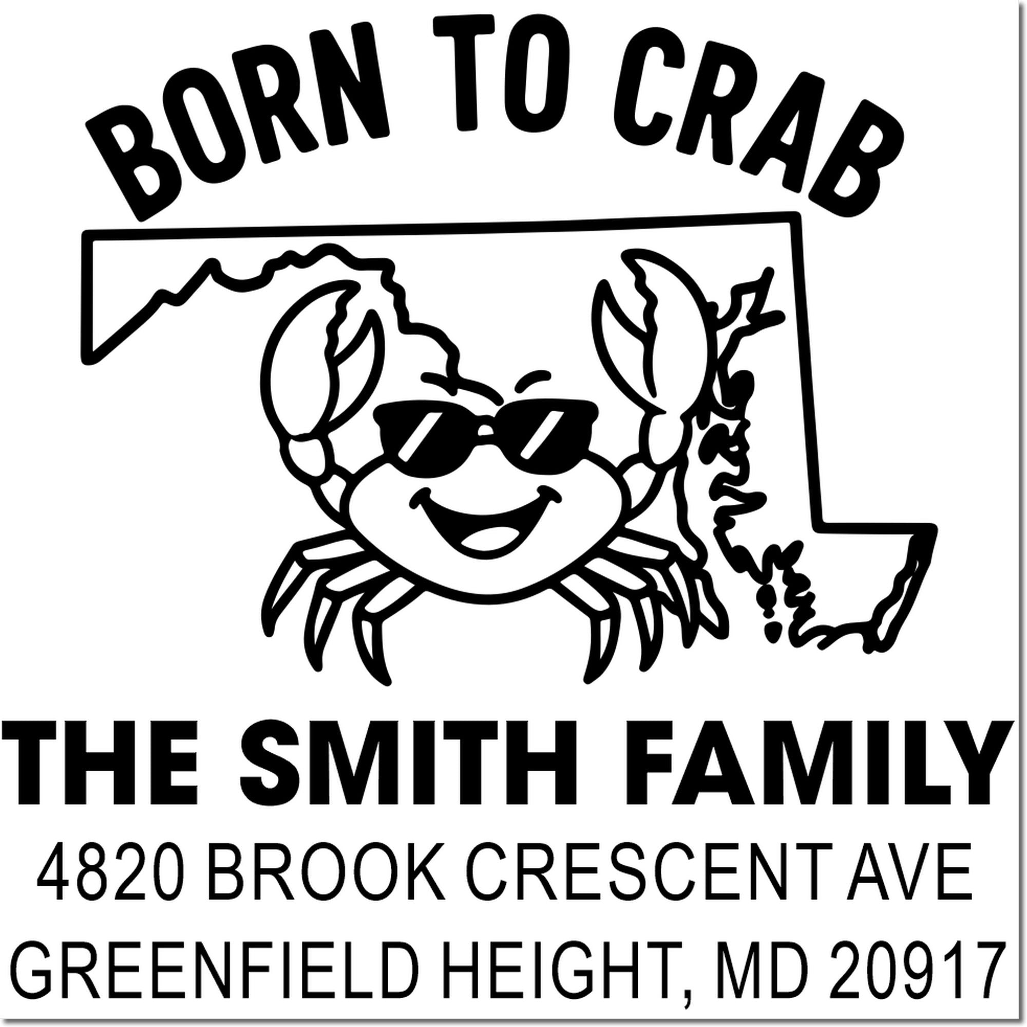 Custom Maryland crab family address rubber stamp with Born to Crab design for The Smith Family, Greenfield Height, MD 20917.
