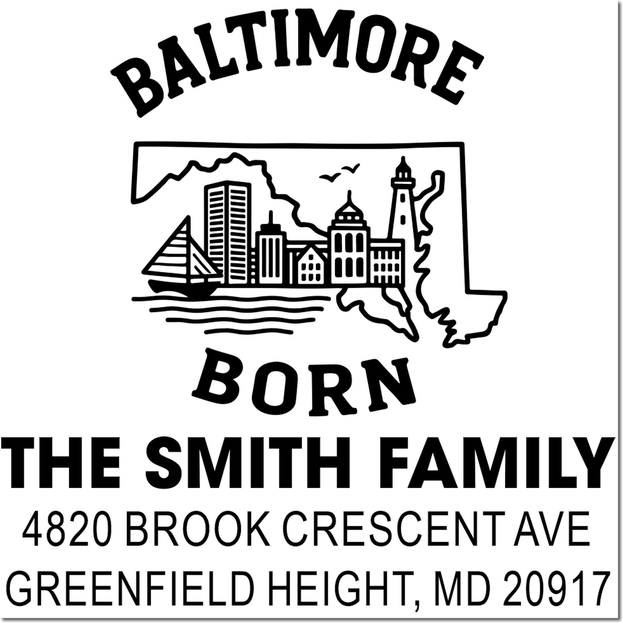 Baltimore Born custom rubber stamp for The Smith Family, 4820 Brook Crescent Ave, Greenfield Heights, MD 20917.