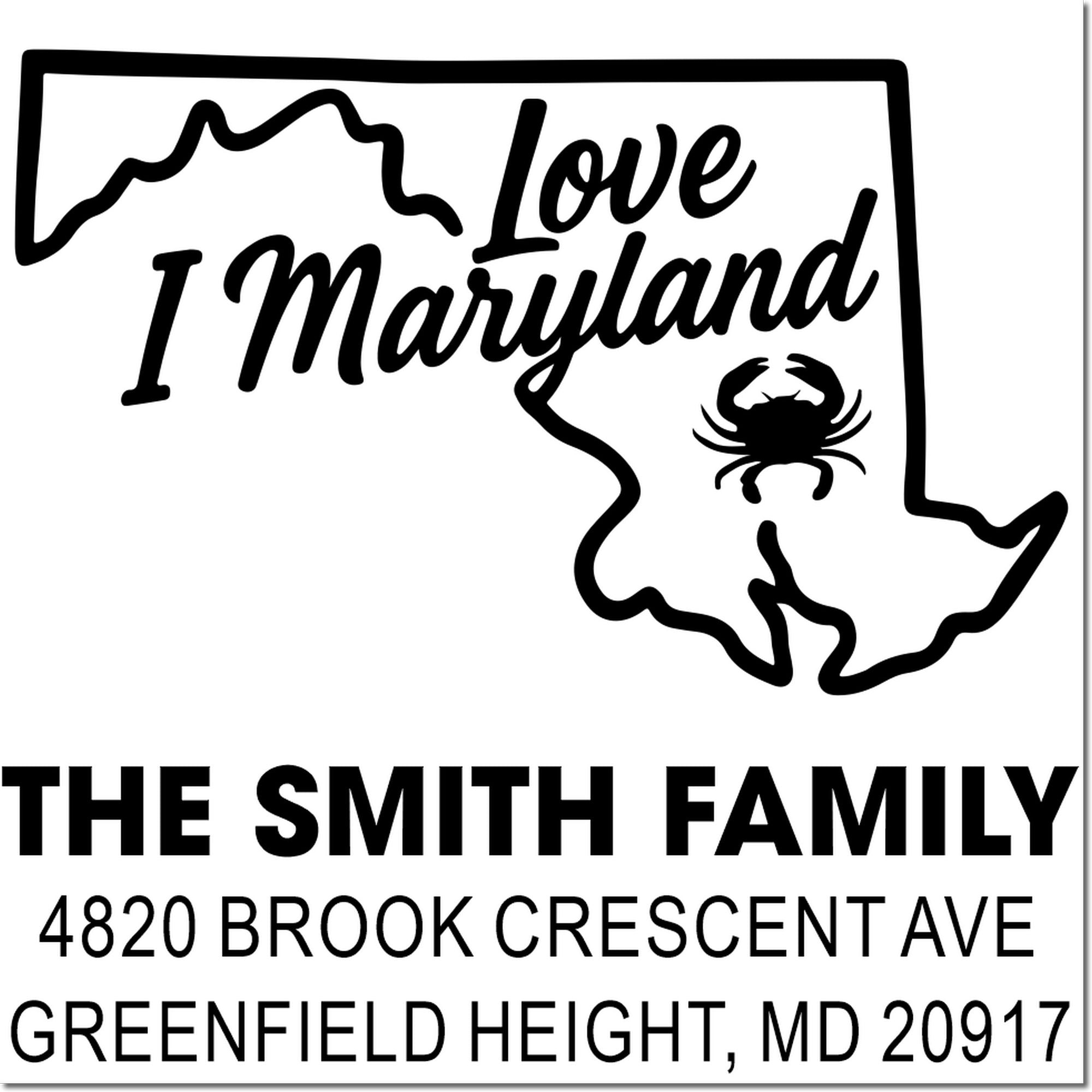 Custom Maryland address rubber stamp with state outline, crab, and Love Maryland for The Smith Family, Greenfield Height MD 20917.