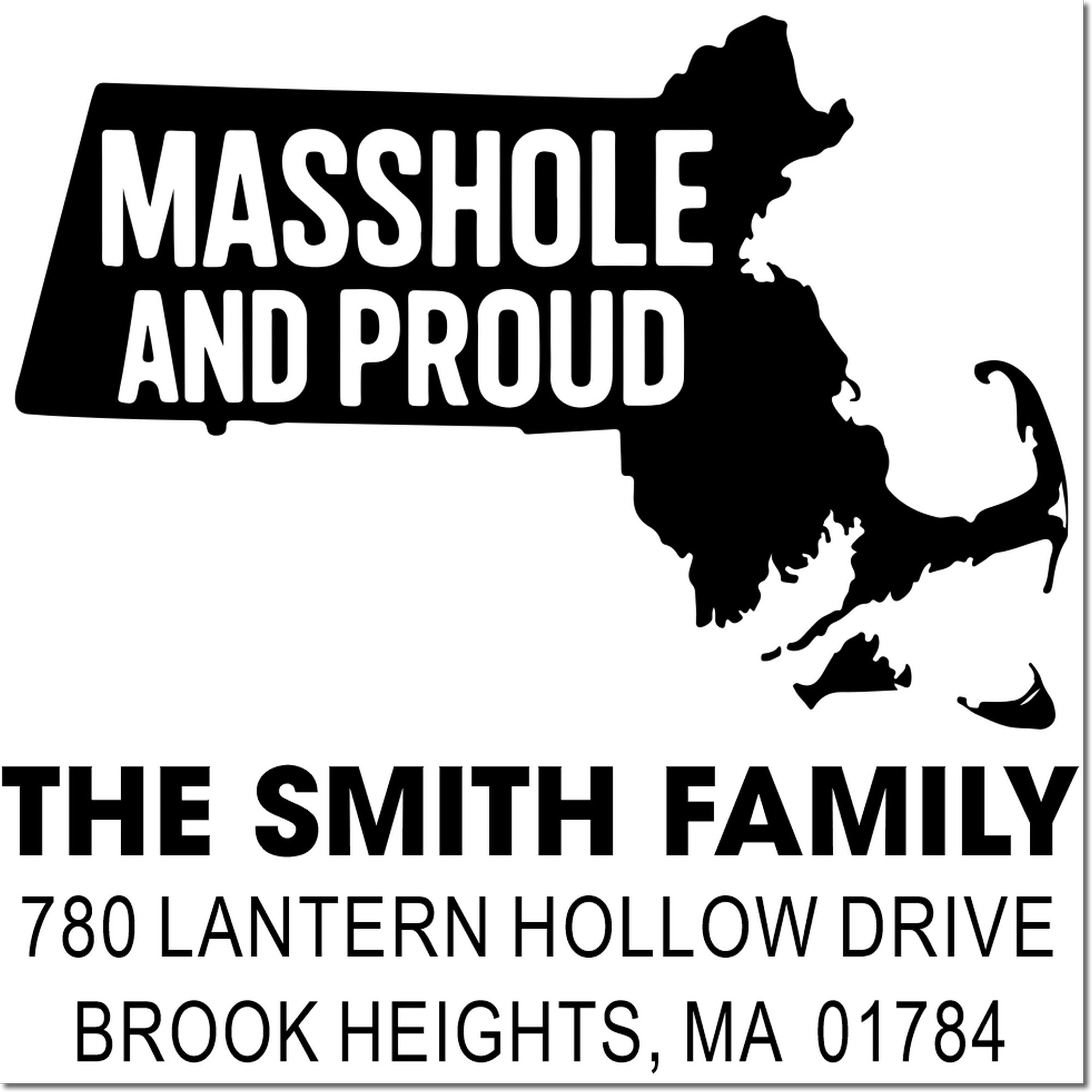 Custom Massachusetts address rubber stamp with state outline, Masshole and Proud, for The Smith Family, Brook Heights, MA.