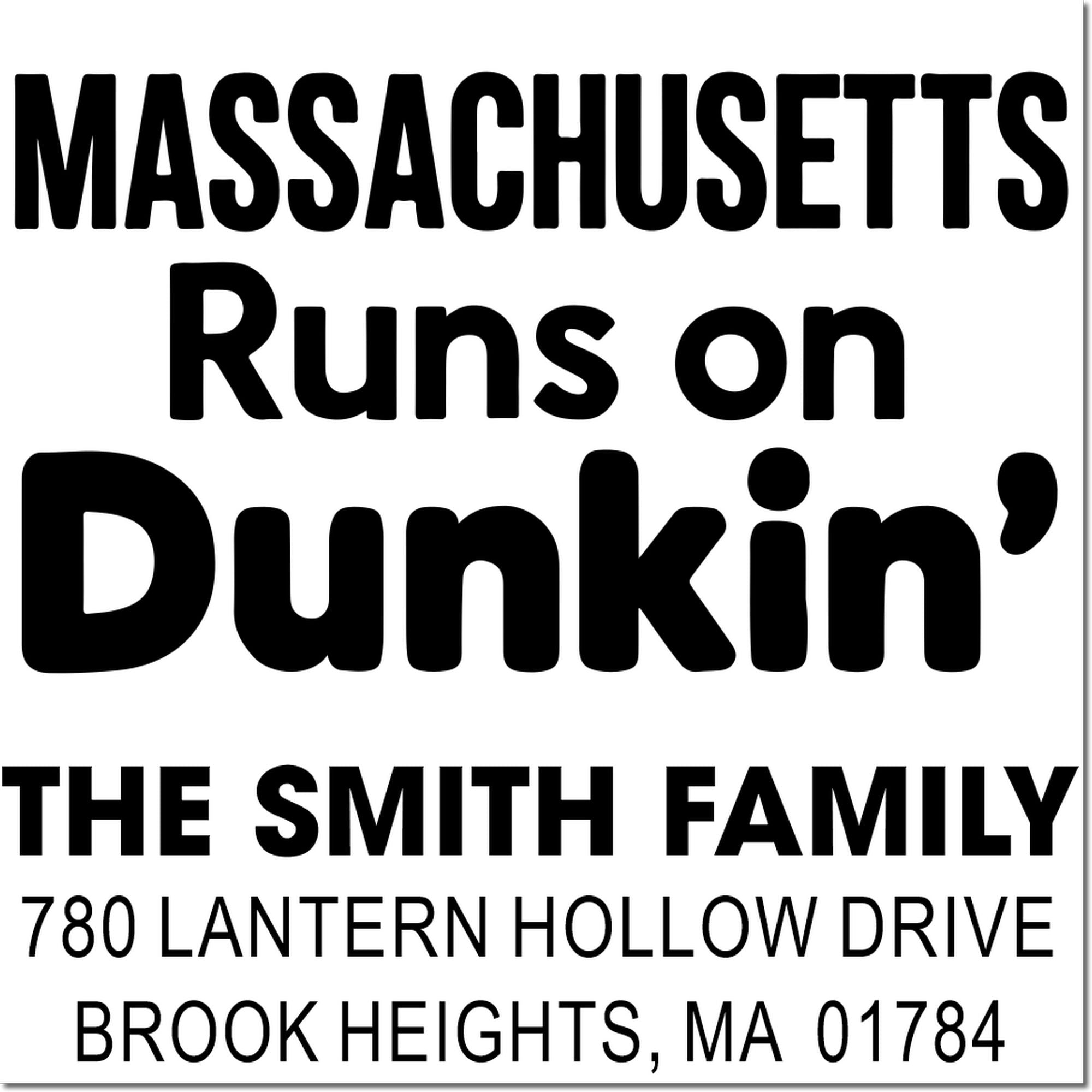 Custom Massachusetts rubber stamp for The Smith Family address, featuring Massachusetts Runs on Dunkin slogan.