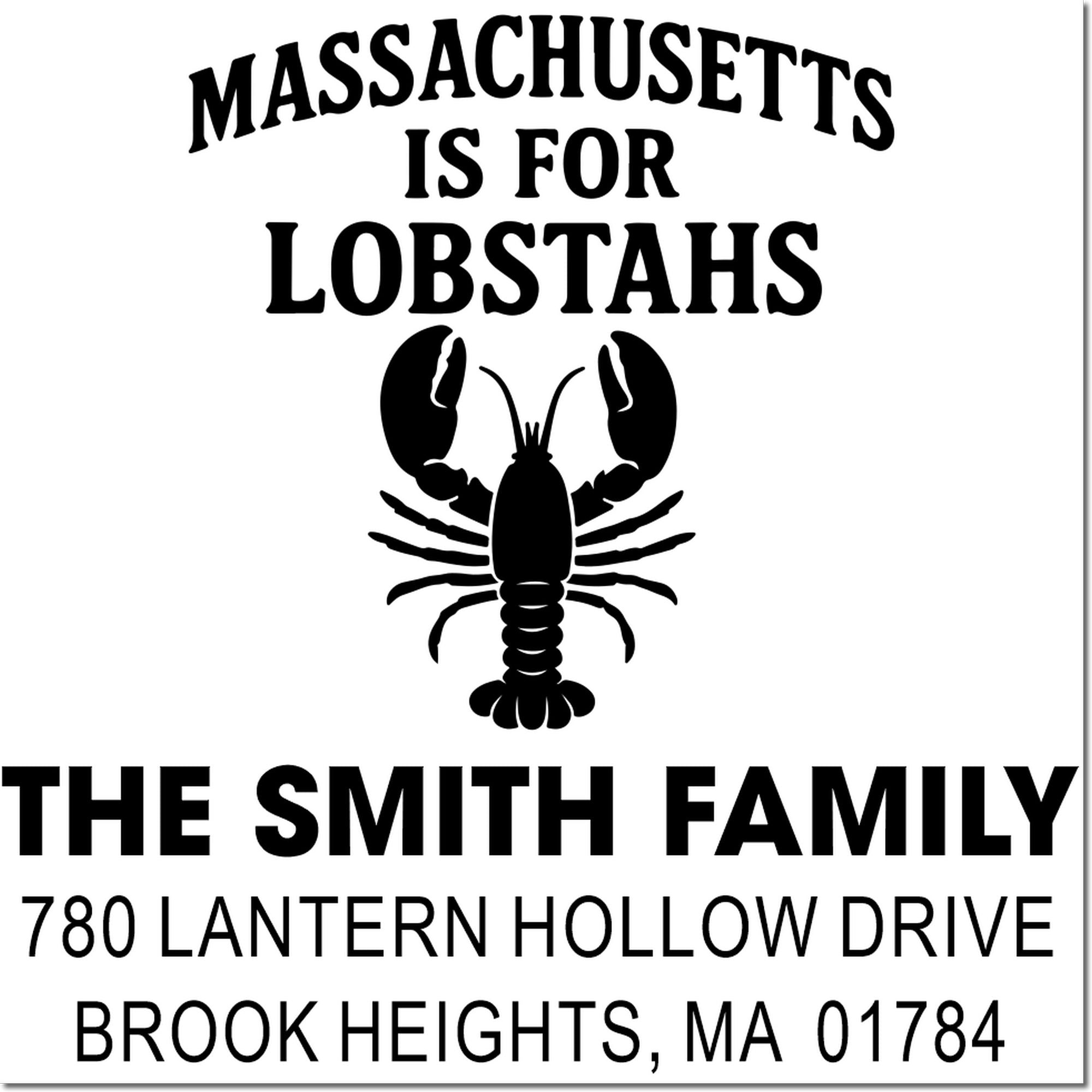 Custom Massachusetts lobster family address rubber stamp for The Smith Family, Brook Heights, MA 01784.