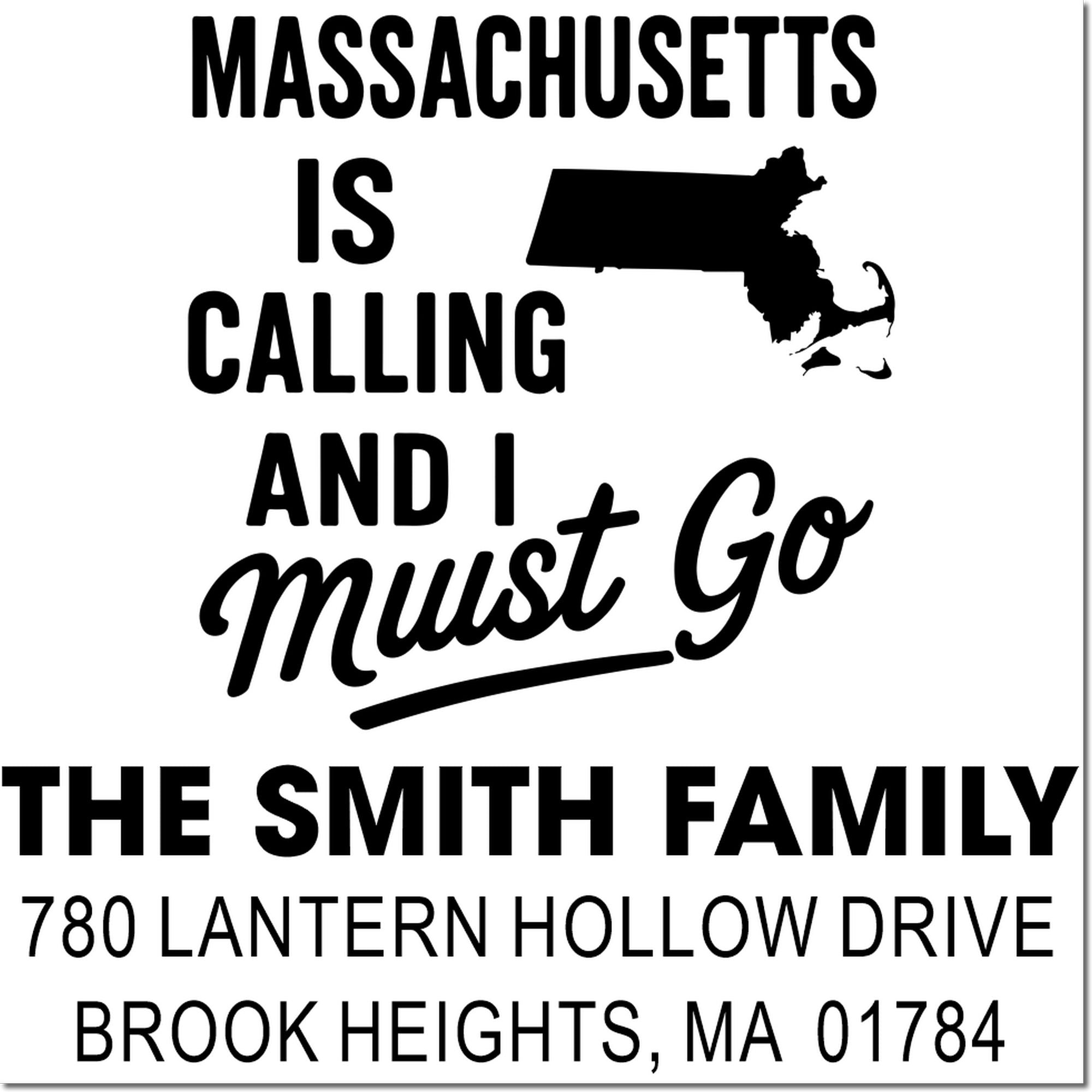 Custom Massachusetts rubber stamp for The Smith Family, with Massachusetts is calling and I must go and Brook Heights, MA address.