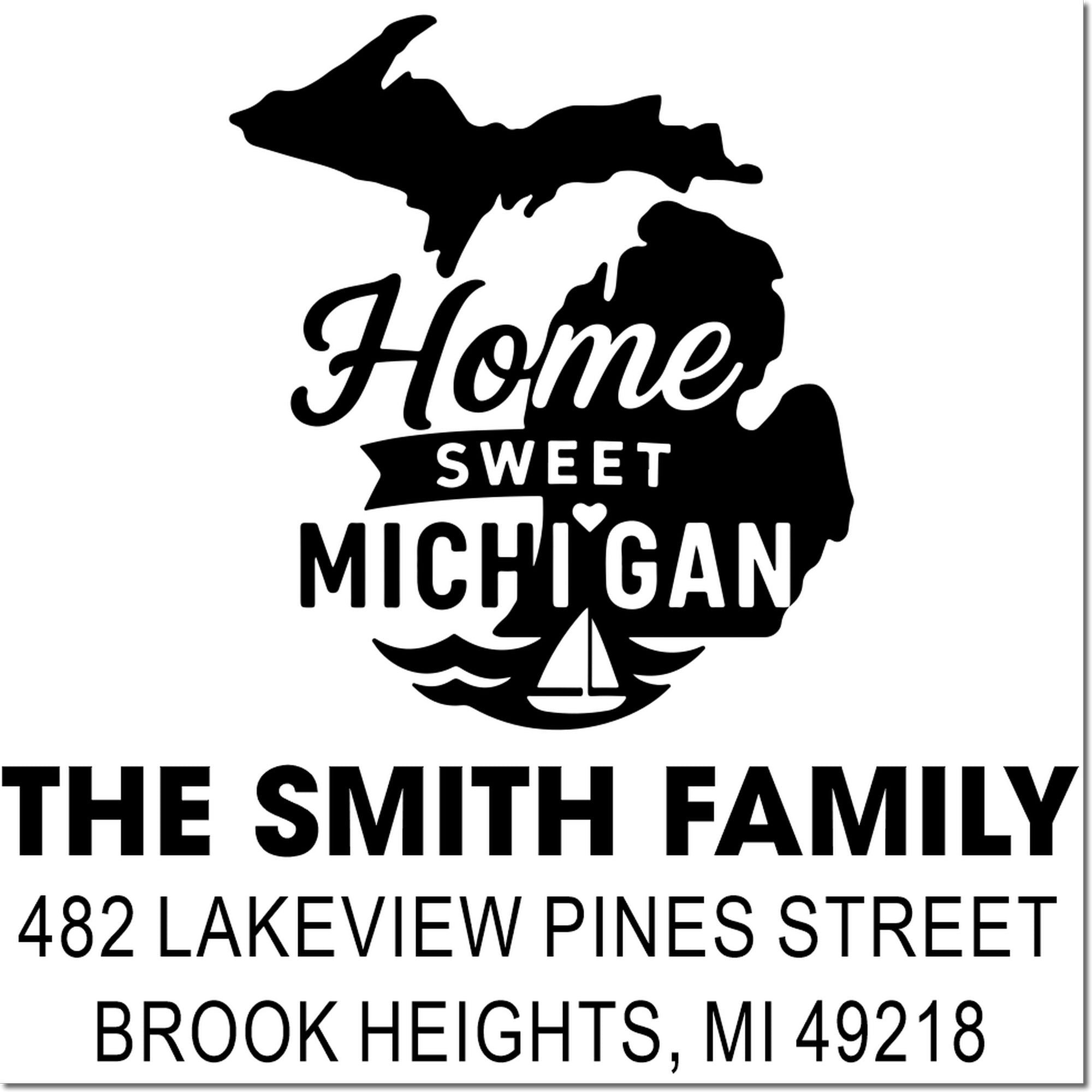 Custom Michigan family return address rubber stamp with Home Sweet Michigan design for The Smith Family, Brook Heights, MI 49218.