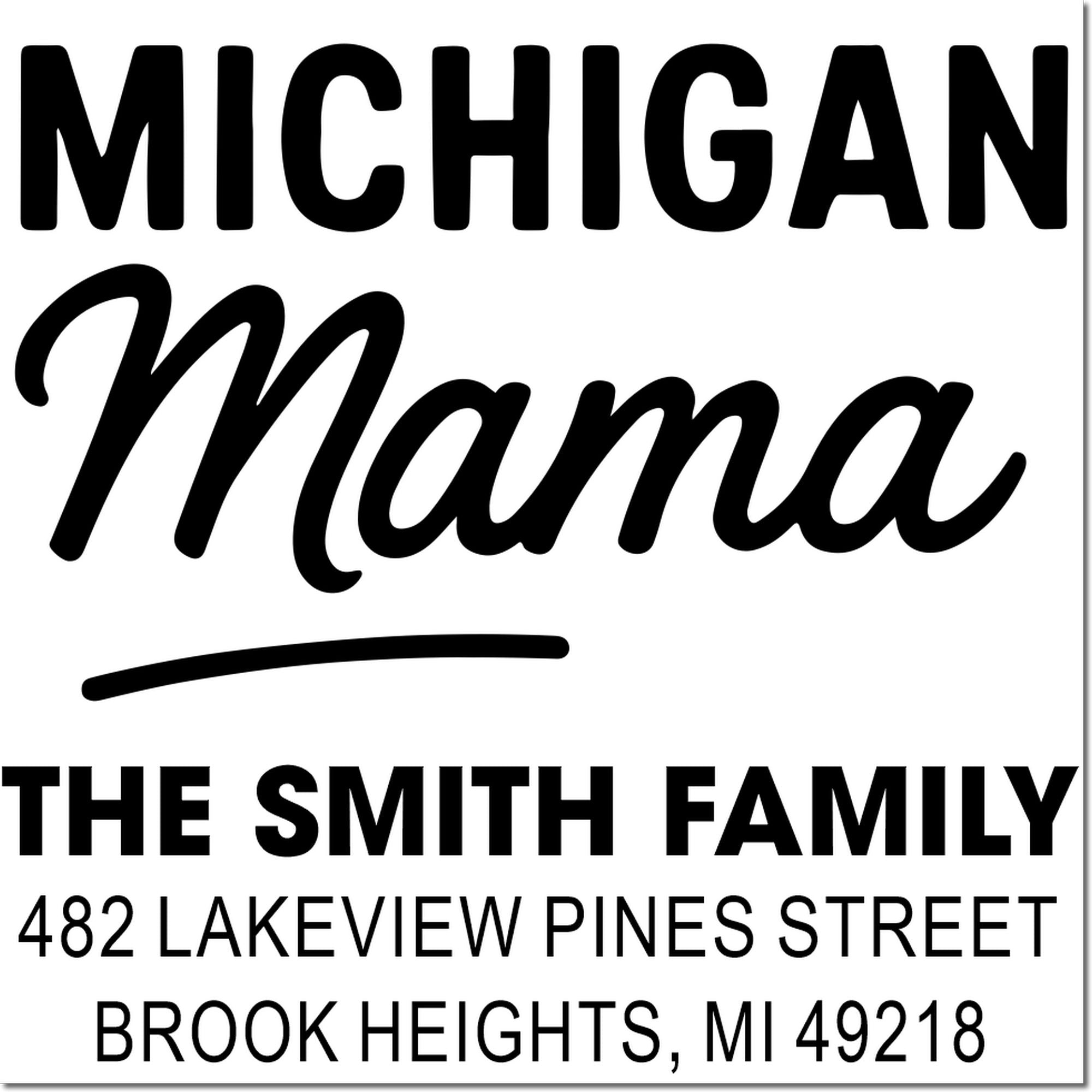 Custom Michigan Mama family address rubber stamp design with name, street address, and Brook Heights, MI.