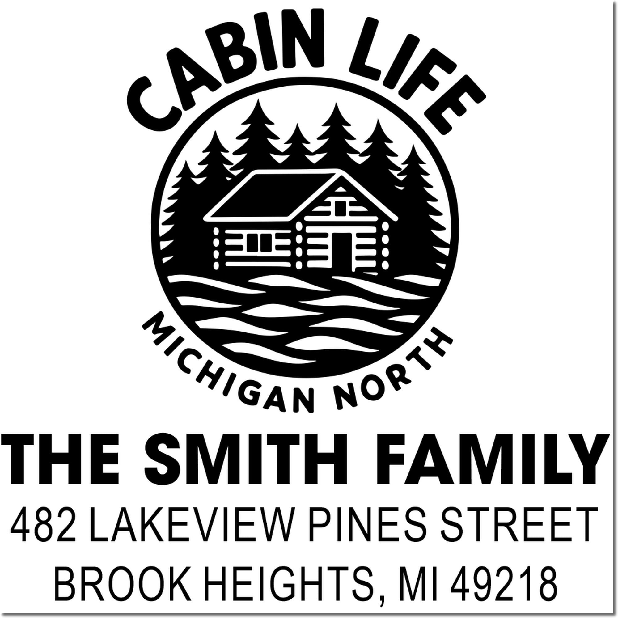 Custom cabin return address rubber stamp for The Smith Family, 482 Lakeview Pines St, Brook Heights, MI 49218