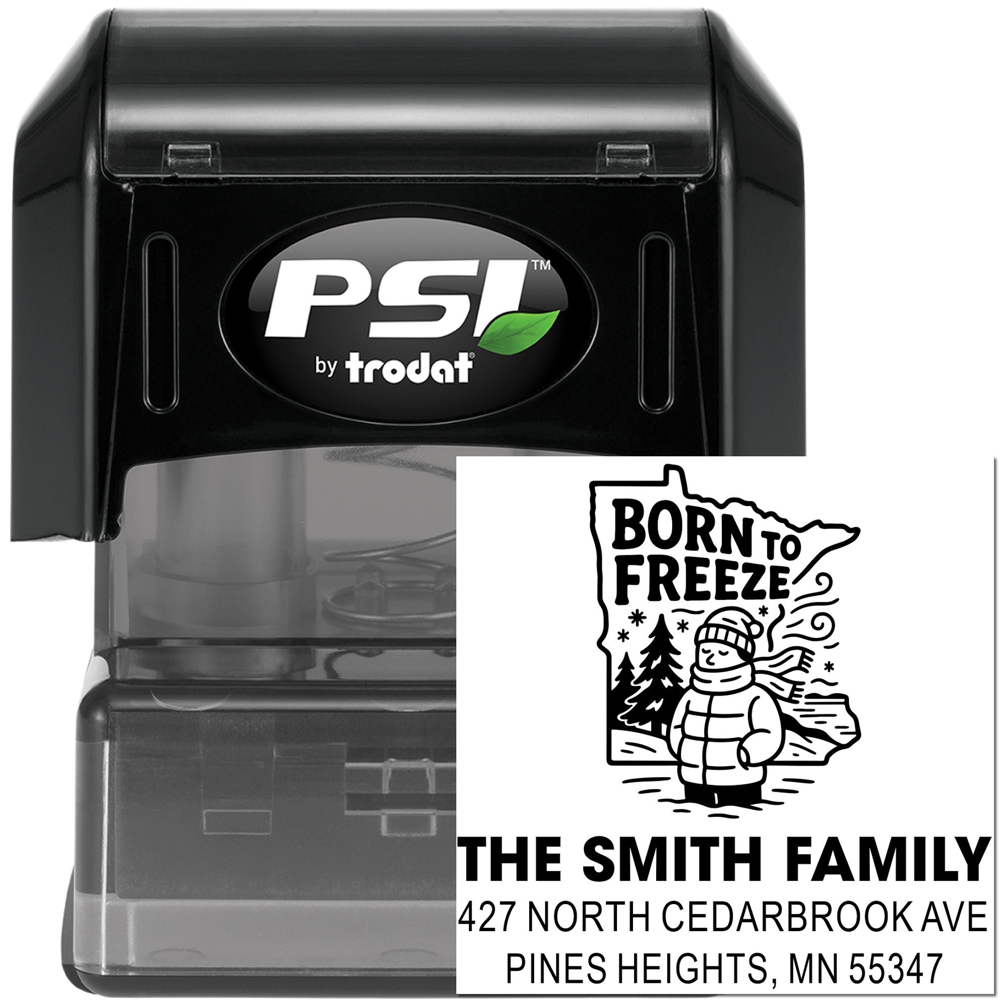 PSI by Trodat self-inking custom address rubber stamp with Born to Freeze design for The Smith Family, Pines Heights, MN