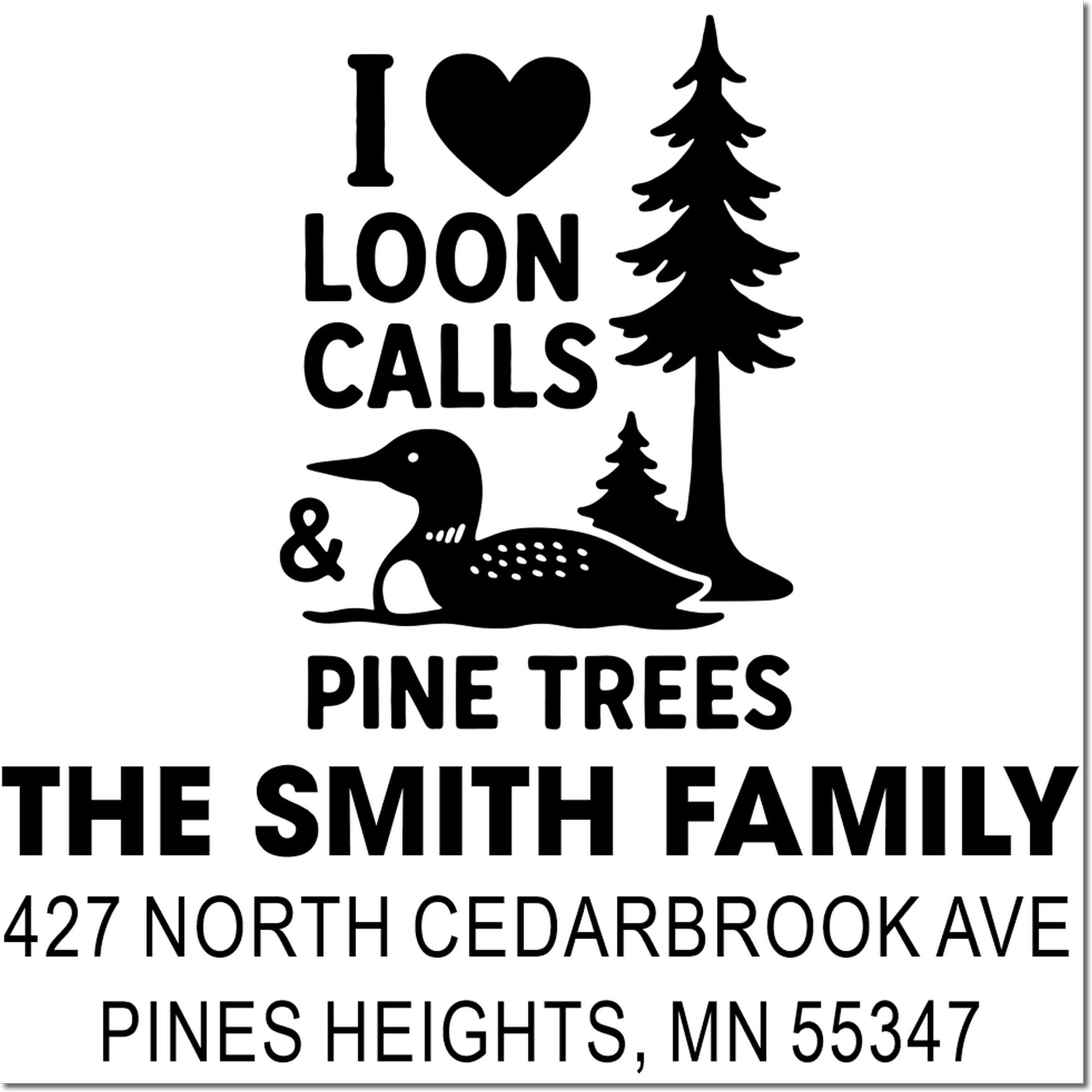 Custom rubber address stamp with loon, pine trees, and Smith family name for Pines Heights, MN.