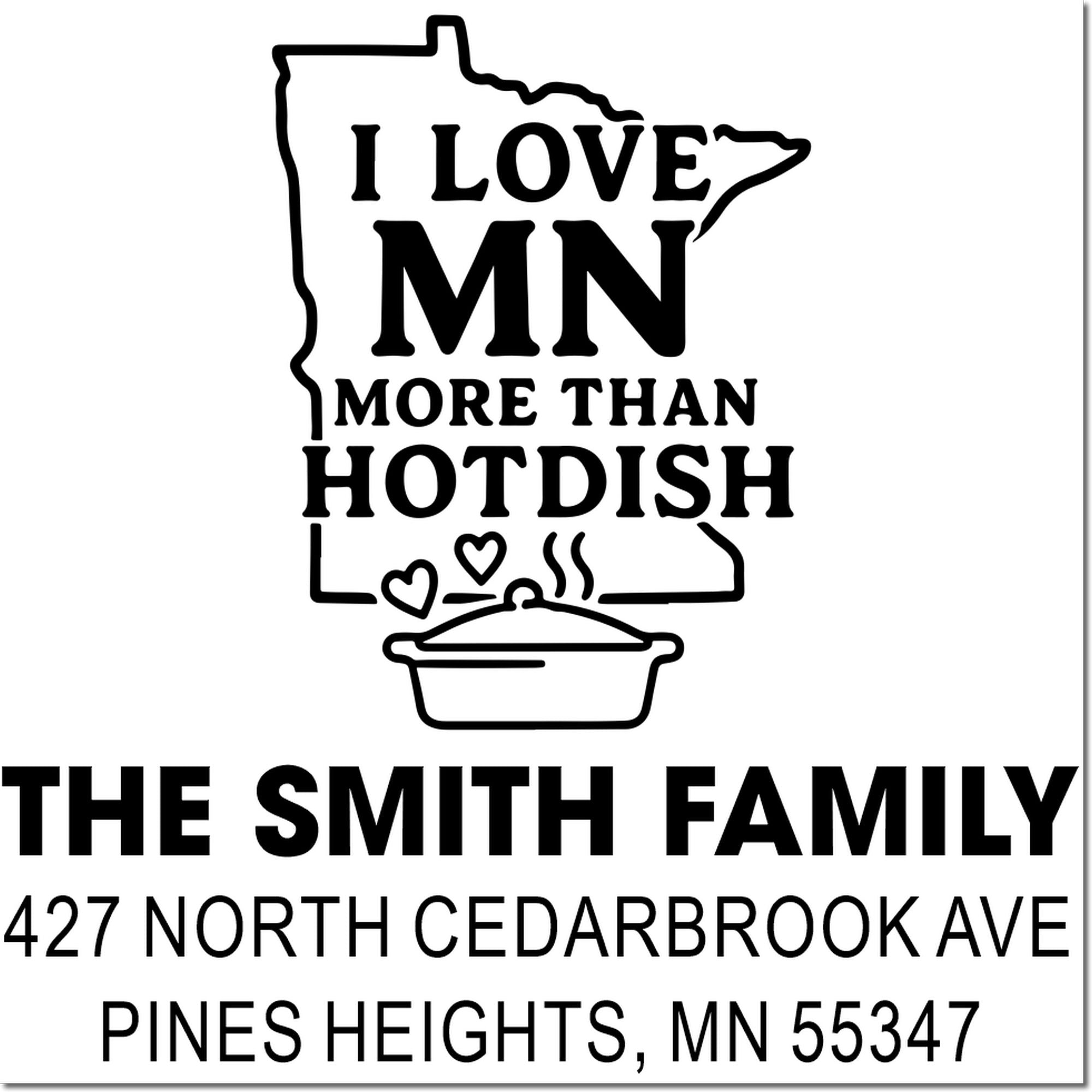 Custom Minnesota rubber stamp with "I Love MN More Than Hotdish" and Smith Family return address.