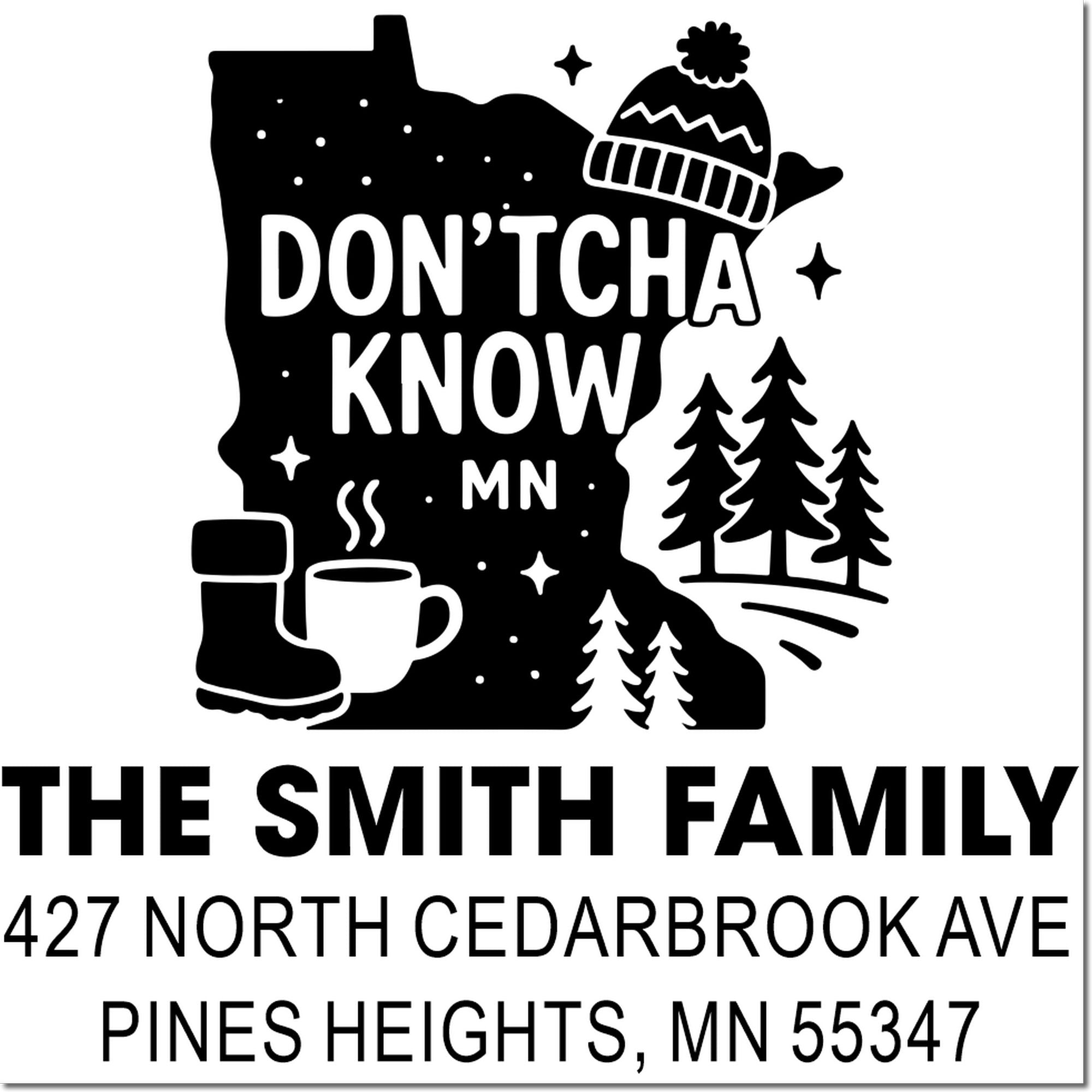 Custom Minnesota return address rubber stamp with Dontcha Know winter design, trees, coffee mug, and personalized family address.