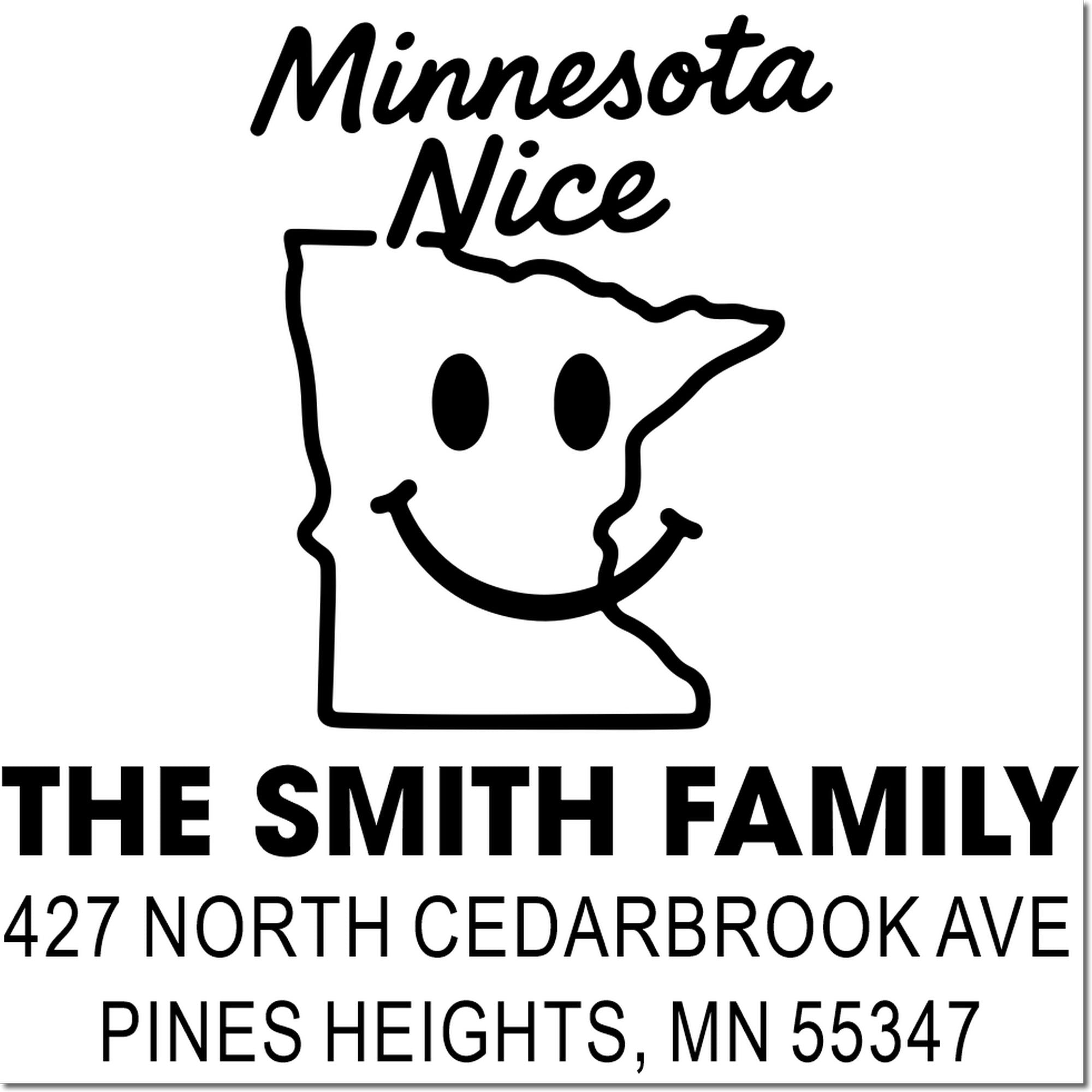 Custom Minnesota Nice rubber stamp design with Minnesota outline, The Smith Family, and Pines Heights, MN return address.
