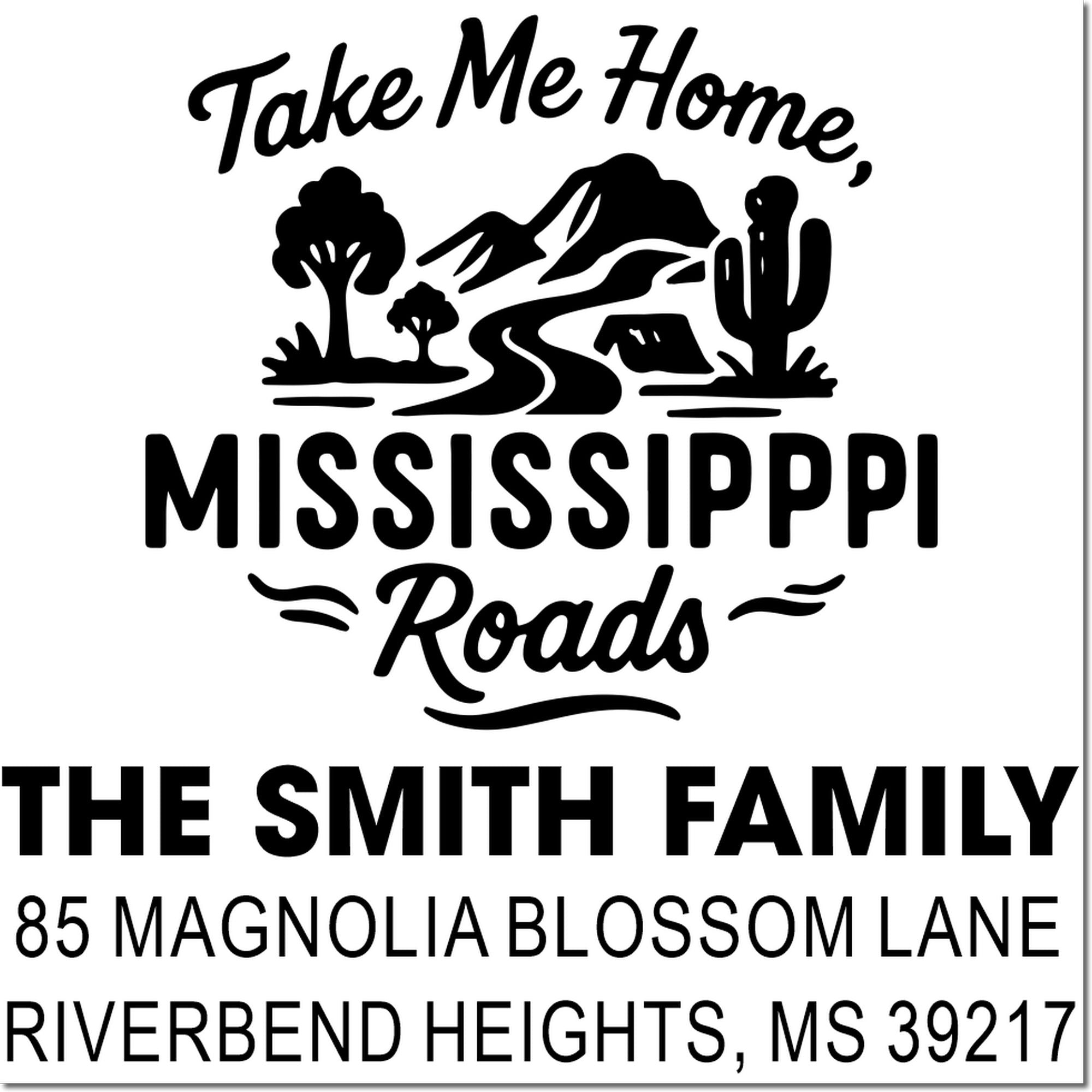Personalized Mississippi Roads rubber address stamp with Take Me Home design, Smith family name, and Riverbend Heights, MS 39217.