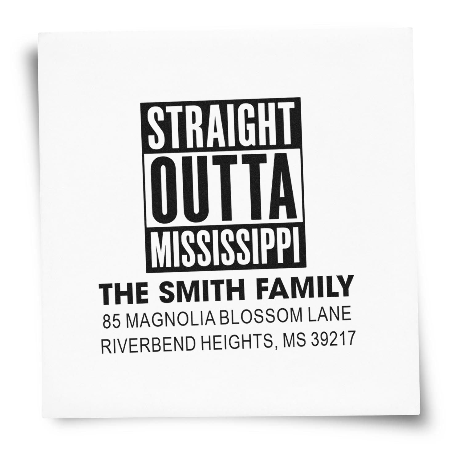 Personalized rubber address stamp featuring Straight Outta Mississippi design for The Smith Family in Riverbend Heights, MS.