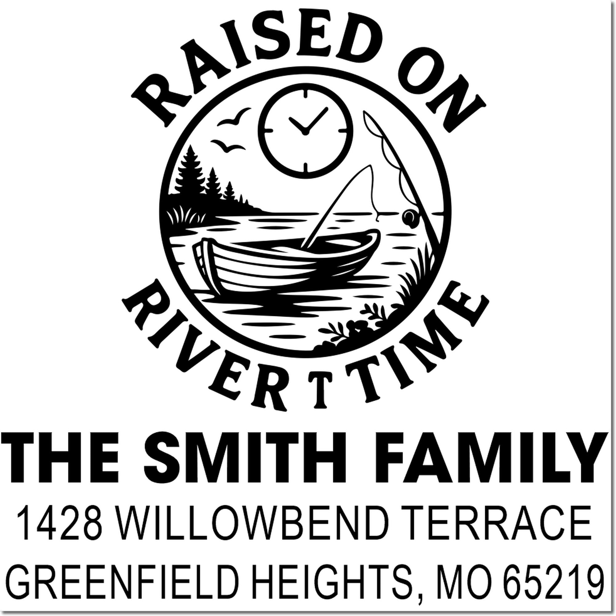 Custom return address rubber stamp with Raised on River Time boat logo for The Smith Family, Greenfield Heights, MO 65219
