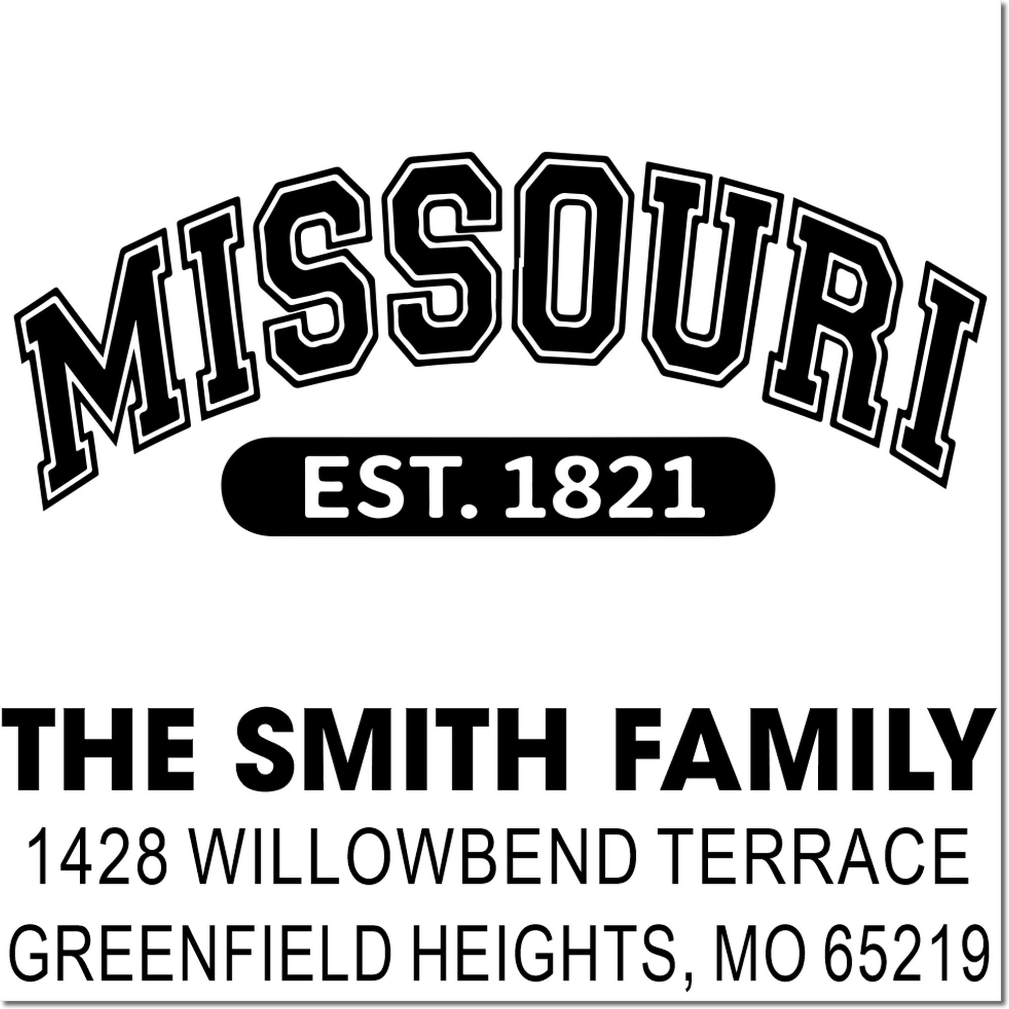 Custom family address rubber stamp for The Smith Family, Missouri est. 1821, 1428 Willowbend Terrace, Greenfield Heights, MO 65219