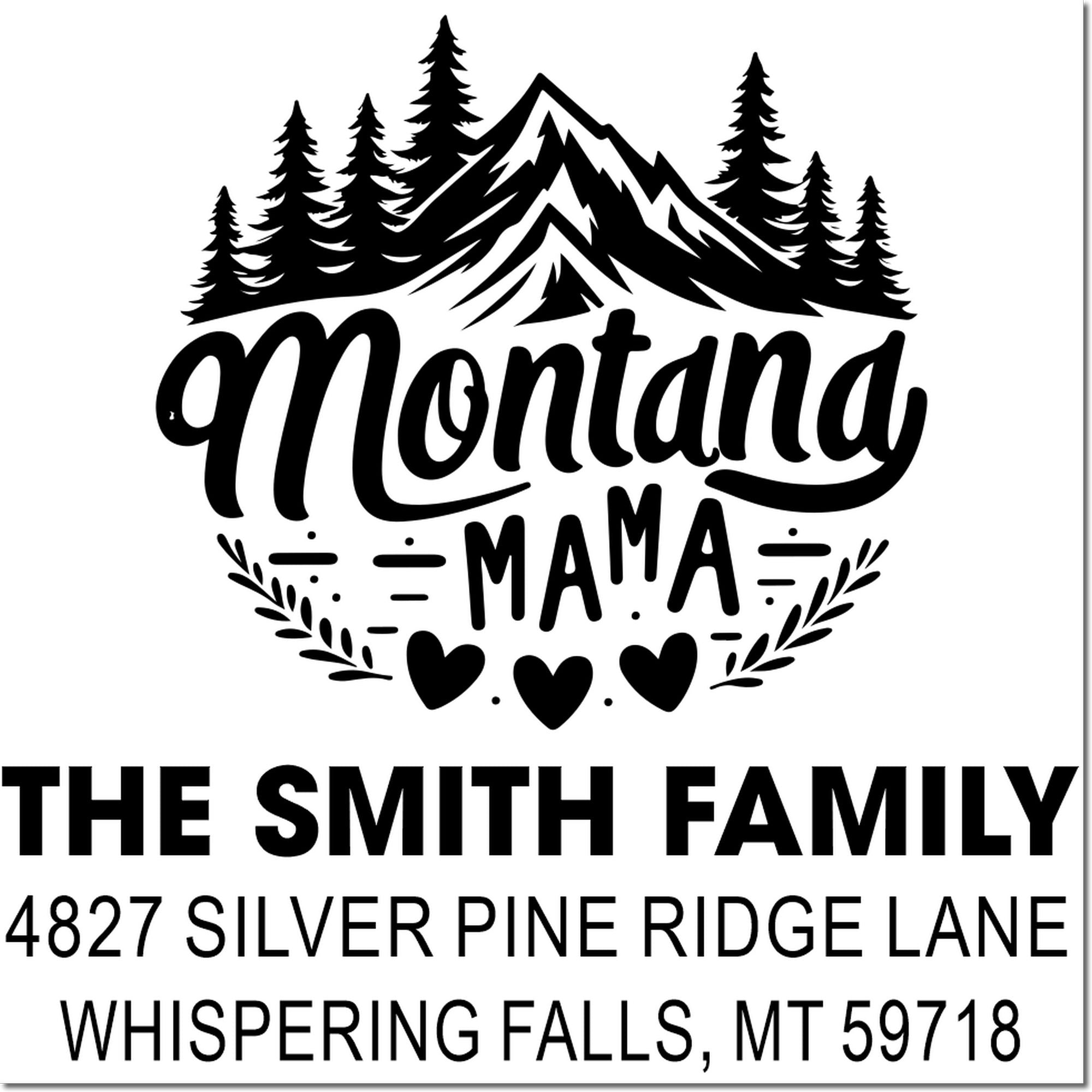 Custom Montana Mama return address rubber stamp for The Smith Family, Whispering Falls, MT 59718, with mountain and pine trees.