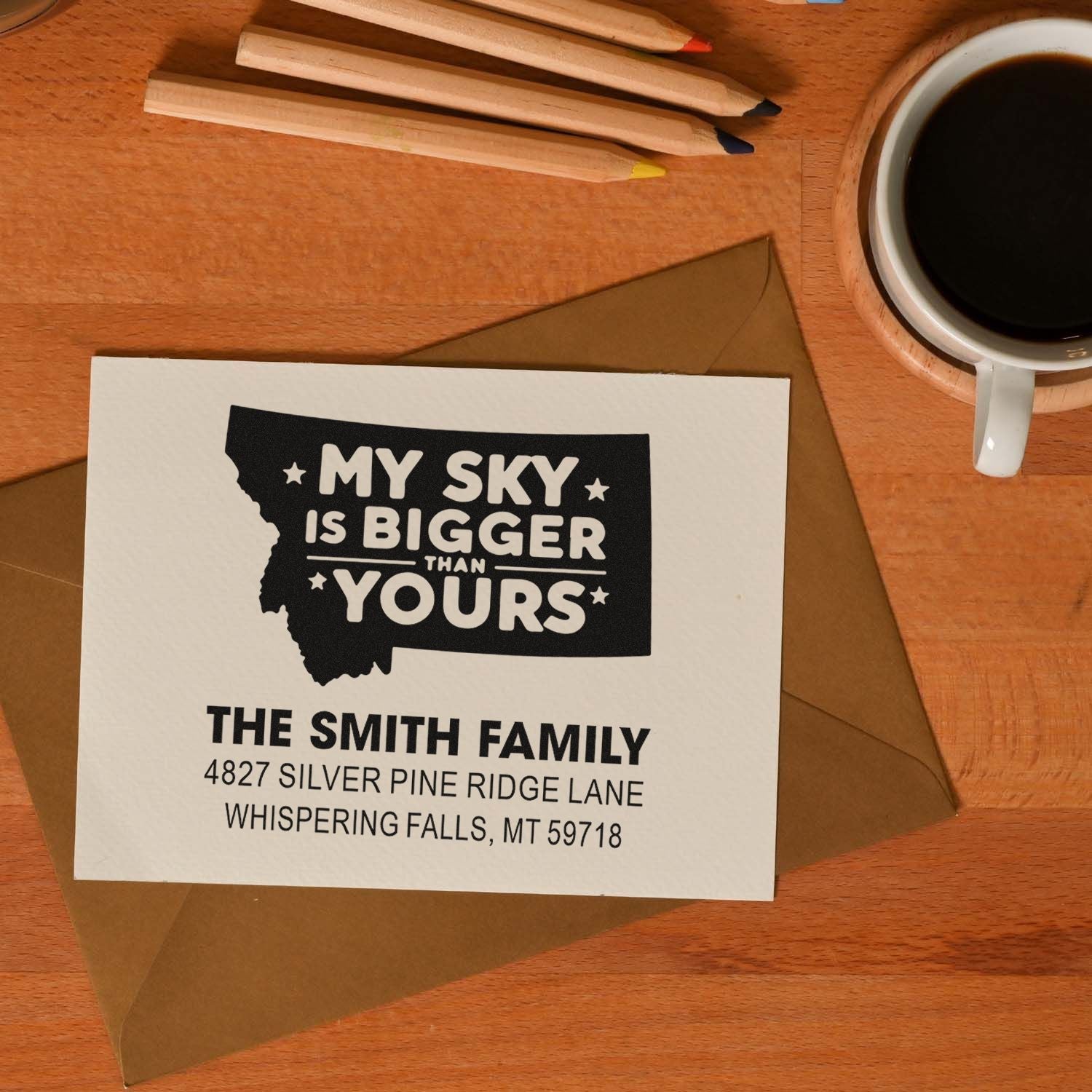 Custom Montana return address rubber stamp for The Smith Family with My Sky Is Bigger Than Yours design.