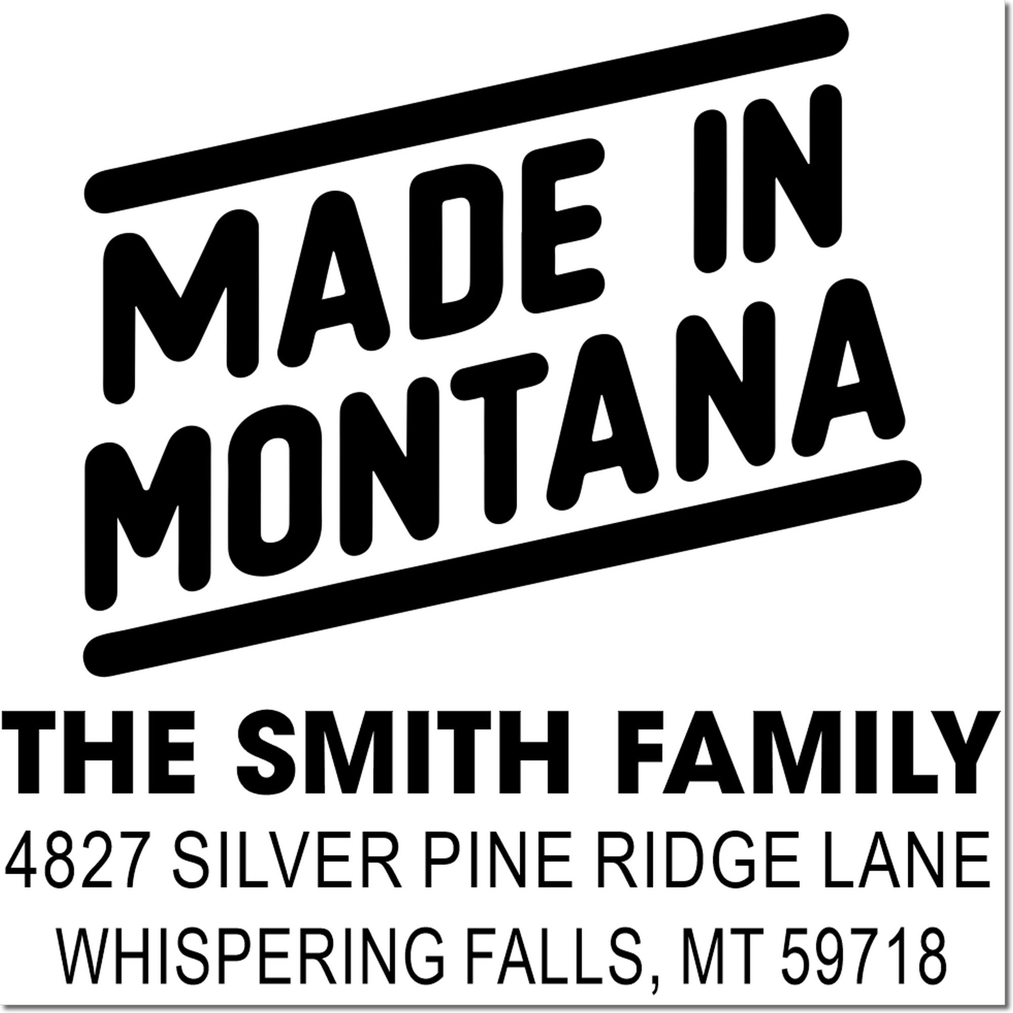 Custom Made in Montana family return address rubber stamp for The Smith Family, Whispering Falls, MT 59718