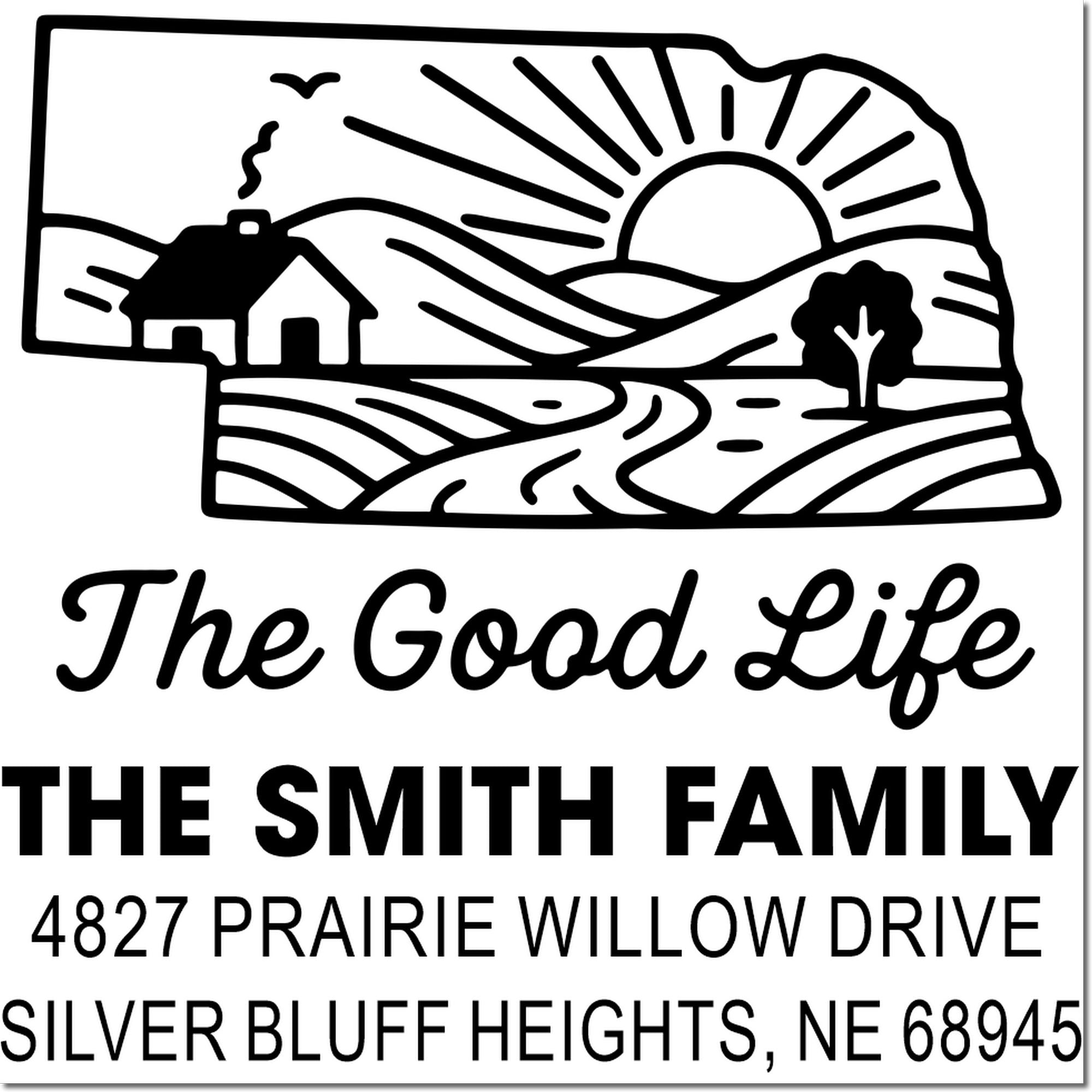 Custom return address rubber stamp for The Smith Family, The Good Life, with scenic farmhouse design, Silver Bluff Heights, NE 68945