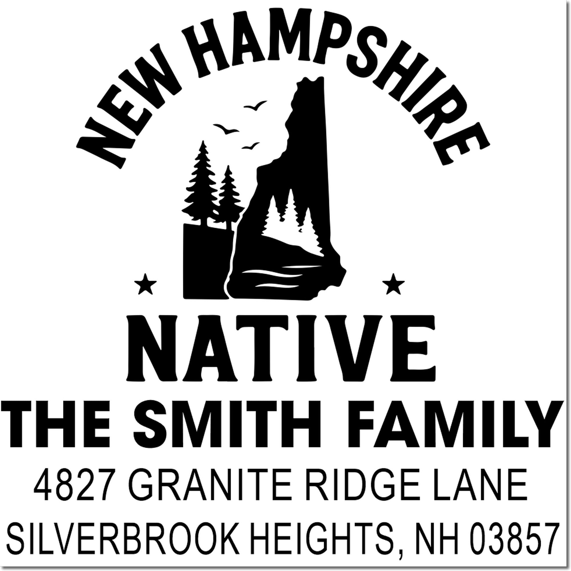 Custom New Hampshire Native return address rubber stamp for The Smith Family, 4827 Granite Ridge Lane, Silverbrook Heights, NH 03857.