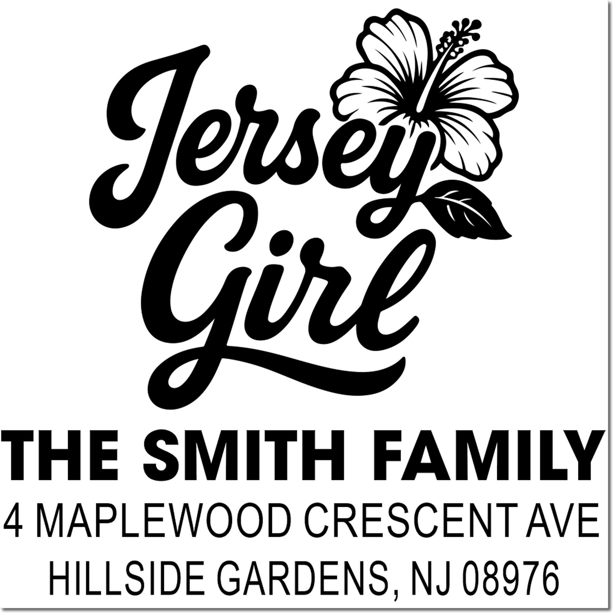 Jersey Girl custom address rubber stamp with hibiscus for The Smith Family, 4 Maplewood Crescent Ave, Hillside Gardens, NJ 08976