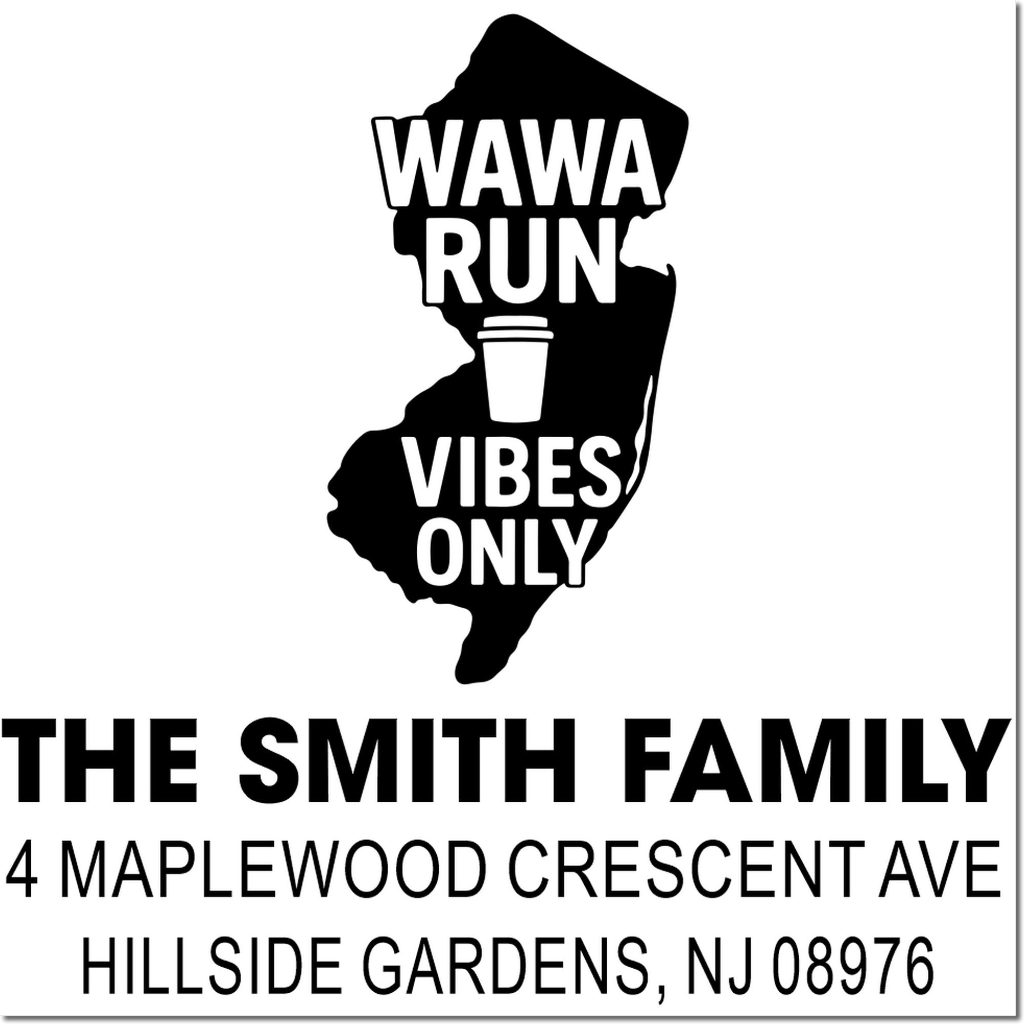 Personalized New Jersey return address rubber stamp for The Smith Family, with Wawa Run Vibes Only design.
