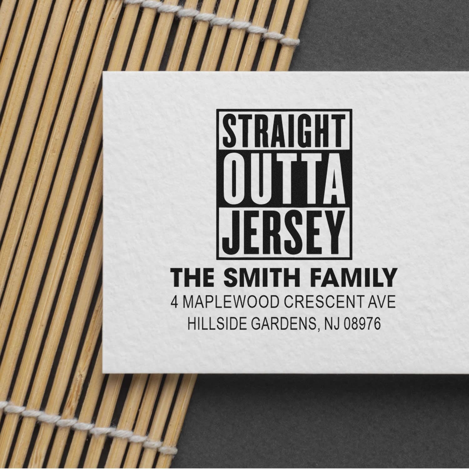 Custom Straight Outta Jersey family address rubber stamp for The Smith Family, Hillside Gardens, NJ 08976.