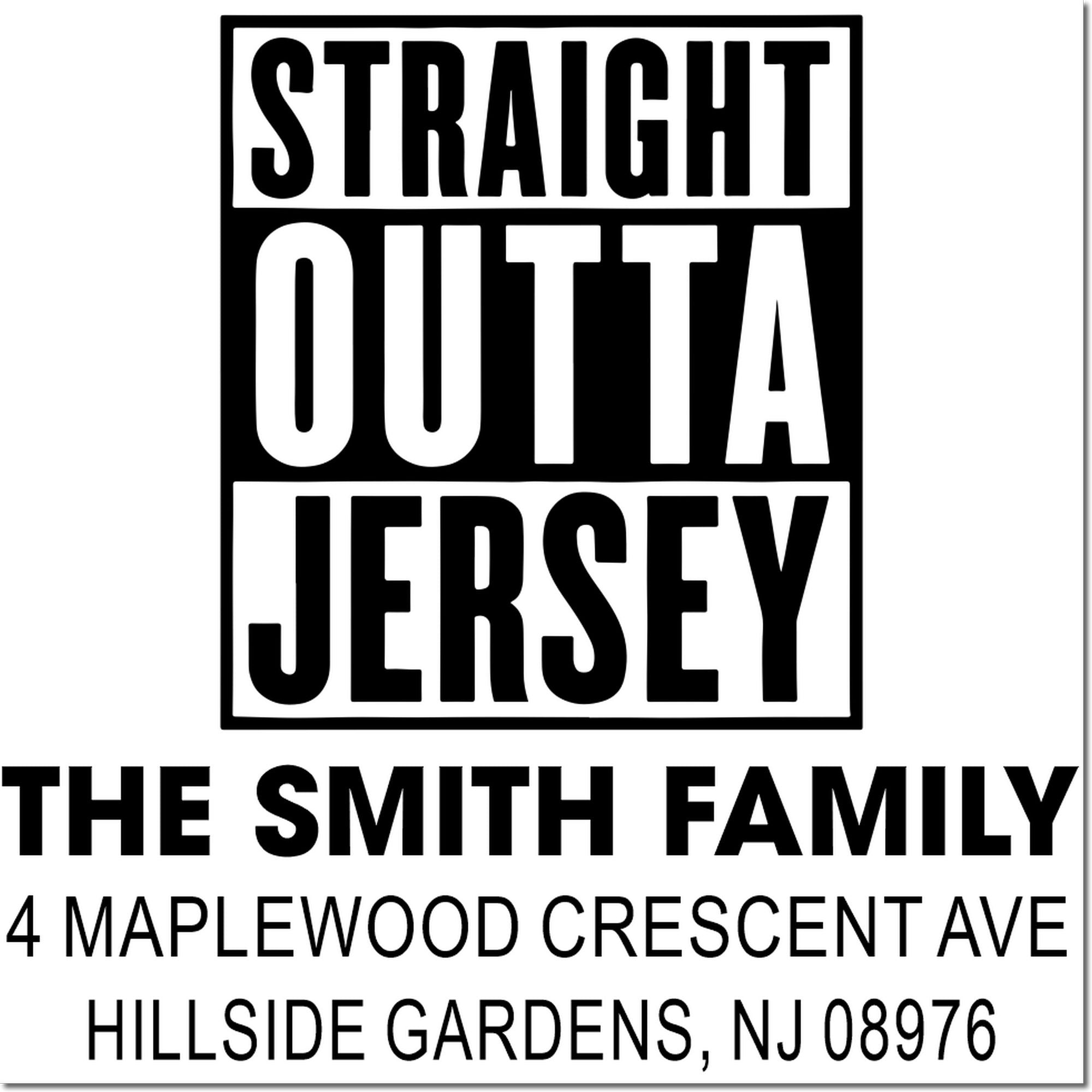 Straight Outta Jersey custom rubber stamp with The Smith Family name and Hillside Gardens, NJ address.