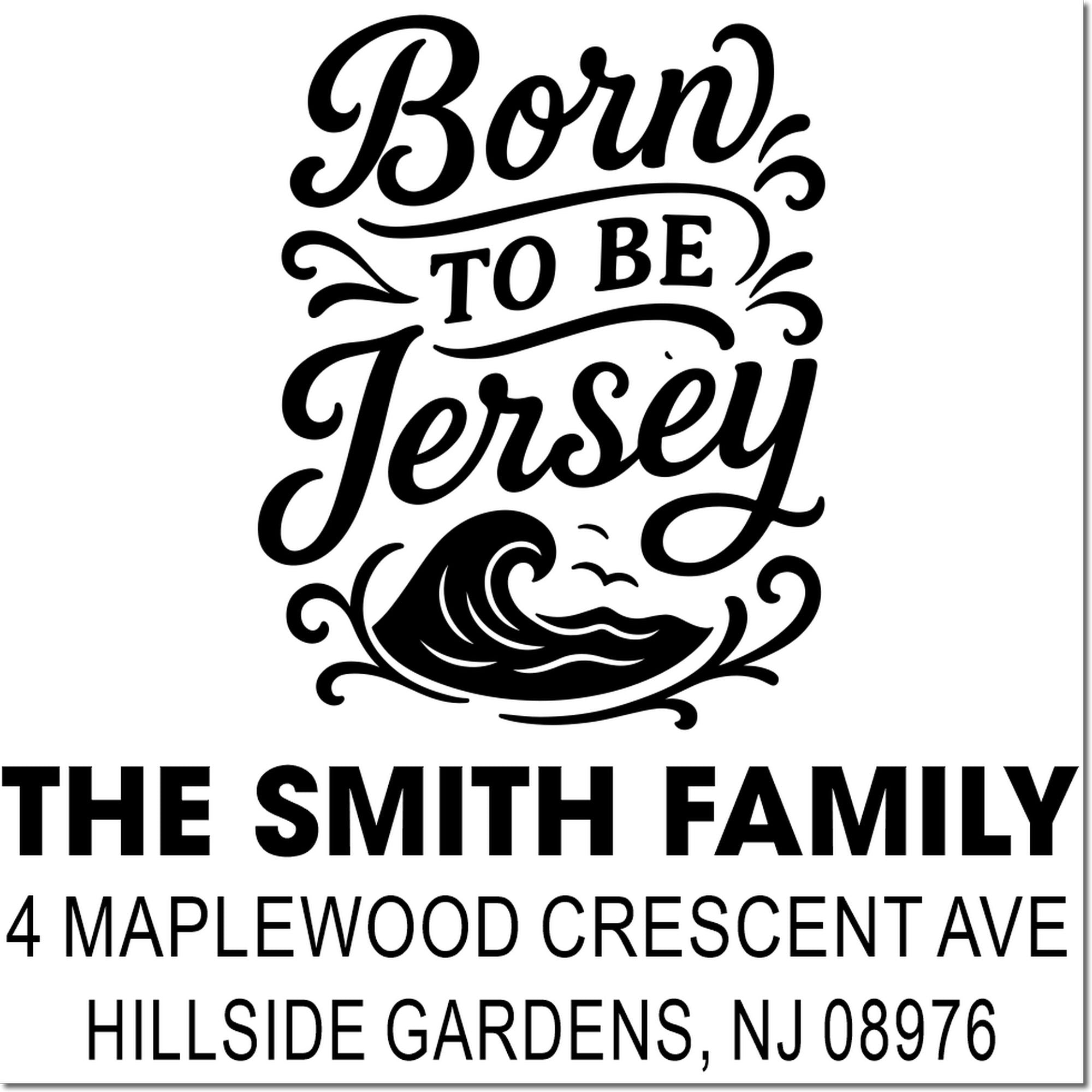 Personalized Born to Be Jersey rubber stamp with Smith family return address in Hillside Gardens, NJ