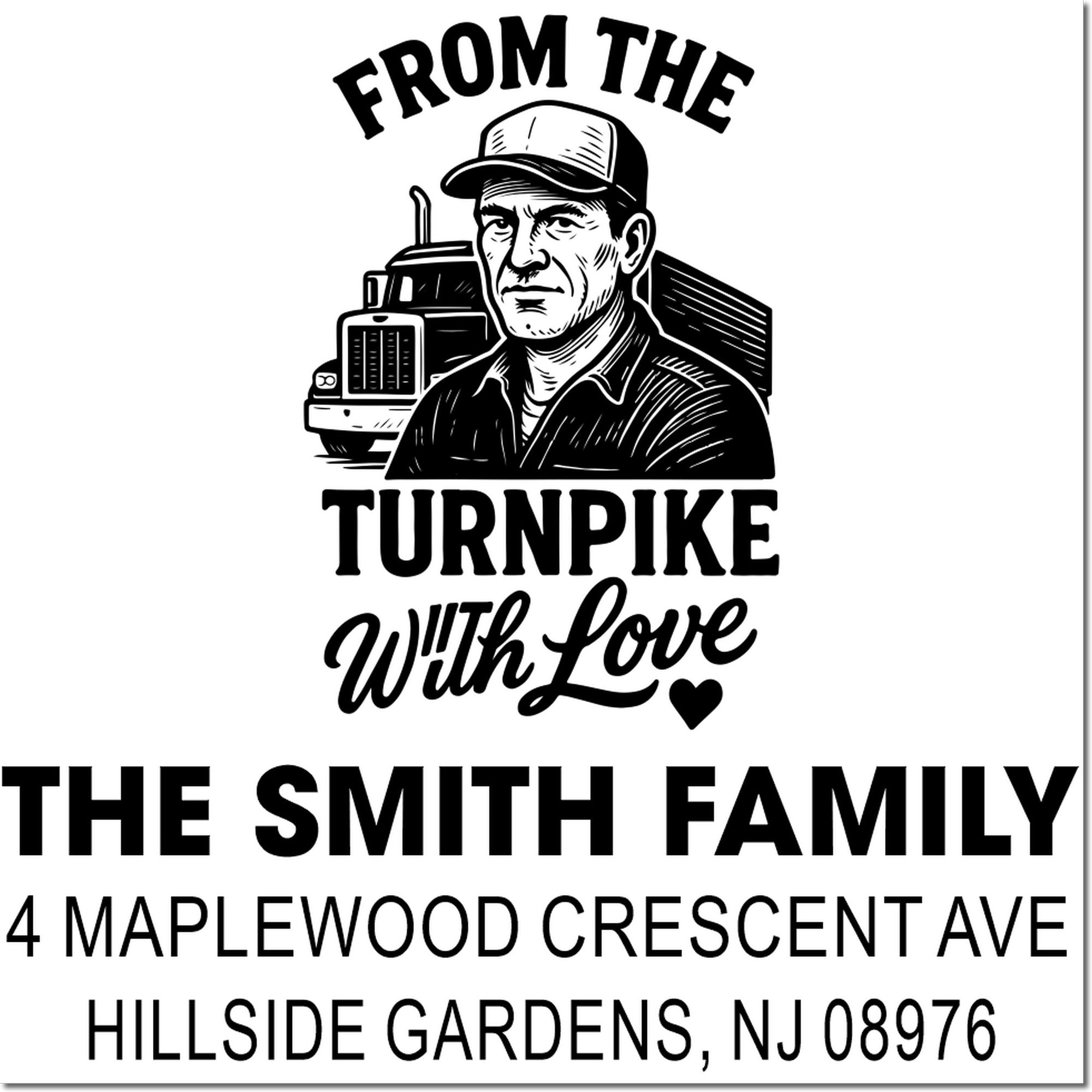 Custom return address rubber stamp for The Smith Family, featuring From the Turnpike With Love trucker design.