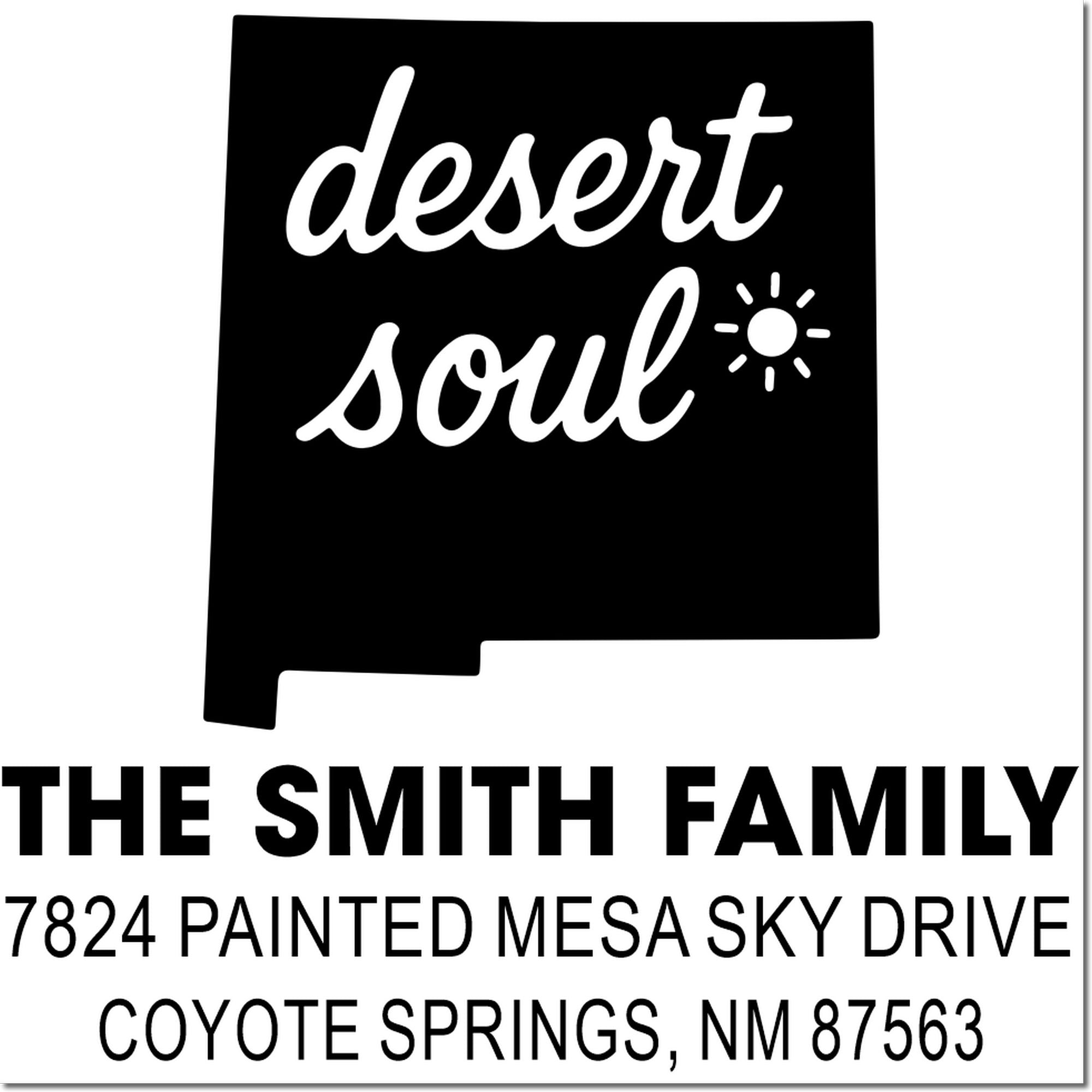 New Mexico custom address rubber stamp design with desert soul for The Smith Family in Coyote Springs, NM.