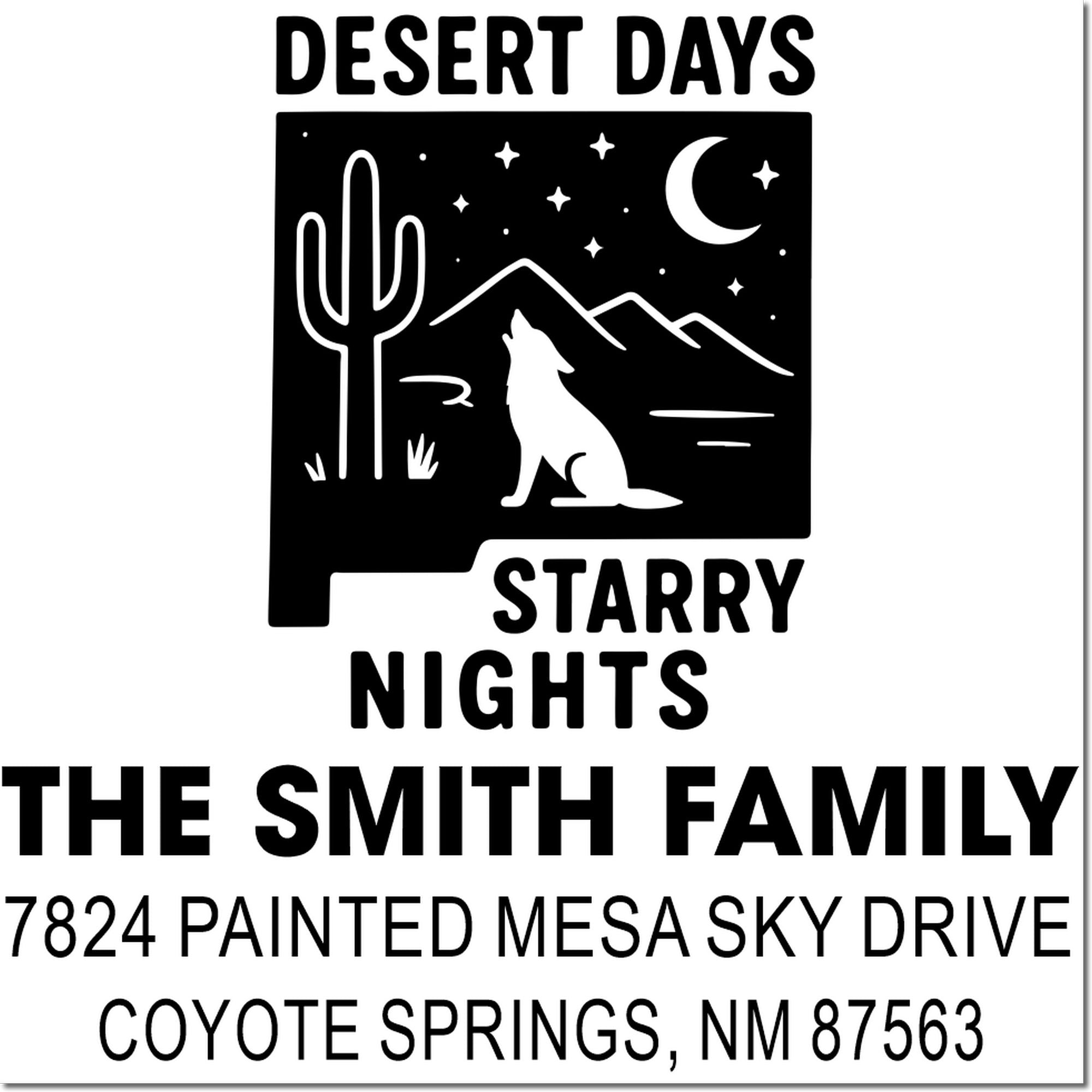 Custom return address rubber stamp with desert wolf design, Desert Days Starry Nights, The Smith Family, Coyote Springs, NM 87563.