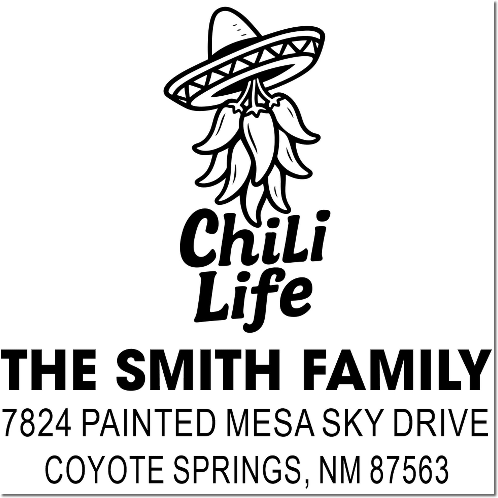 Personalized Chili Life family address rubber stamp with sombrero graphic, The Smith Family, Coyote Springs, NM 87563