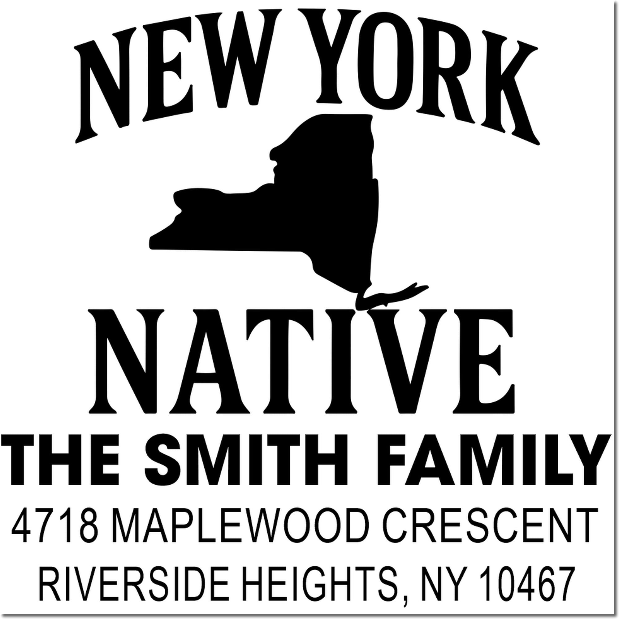 Custom New York Native family address rubber stamp with state silhouette, The Smith Family, Riverside Heights, NY 10467