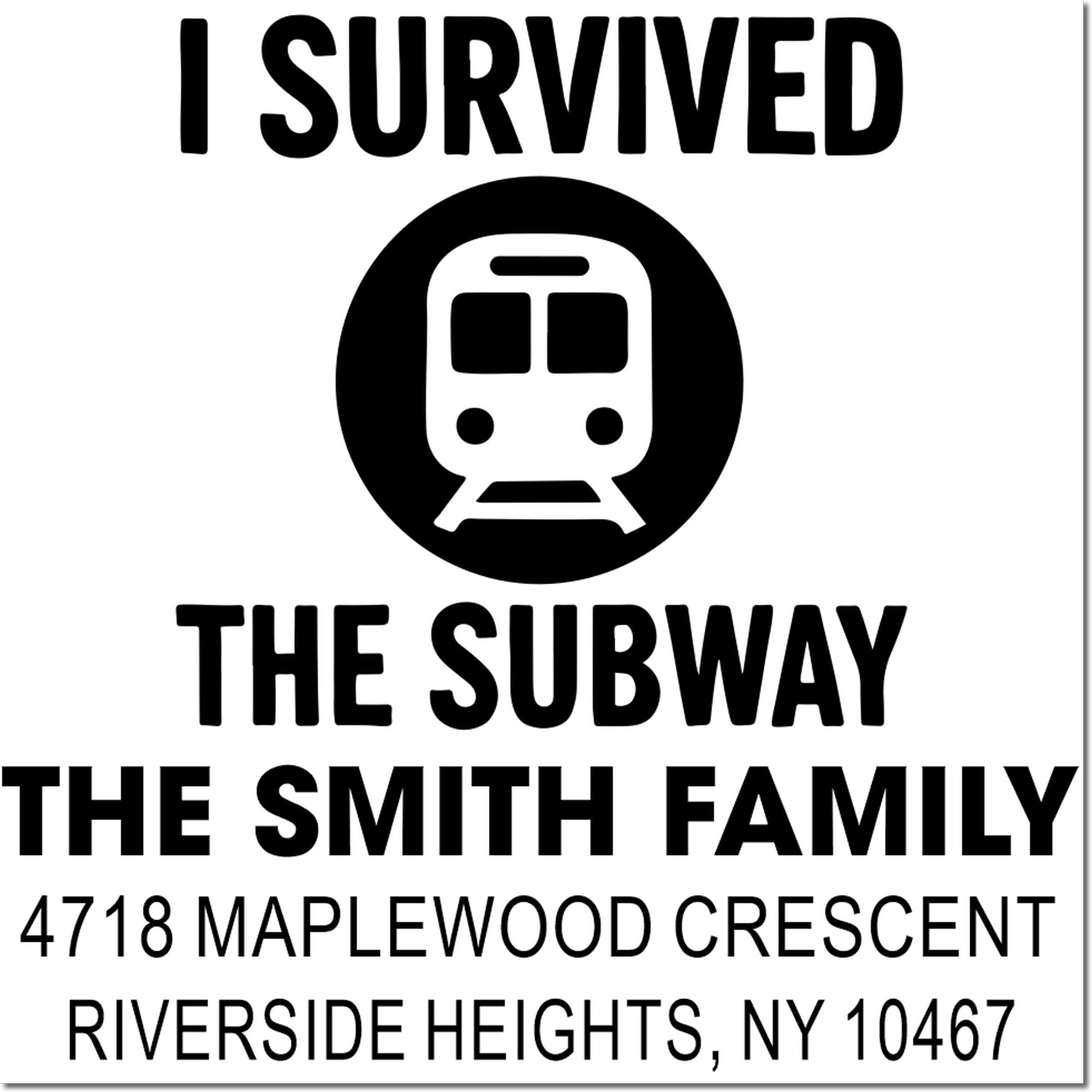 Personalized rubber stamp design with subway icon, I Survived the Subway, and Smith family address in Riverside Heights, NY.
