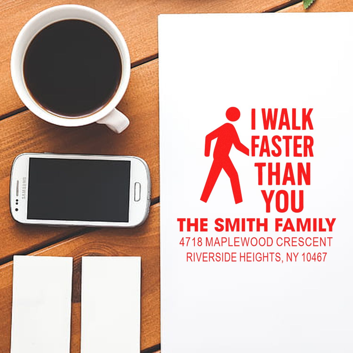 Personalized self-inking rubber stamp with humorous I Walk Faster Than You message and The Smith Family return address.
