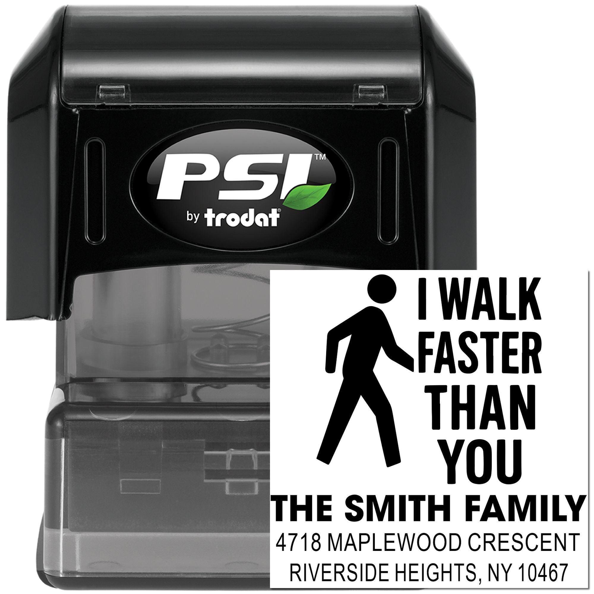 PSI by Trodat self-inking rubber stamp with custom I Walk Faster Than You return address design for envelopes.