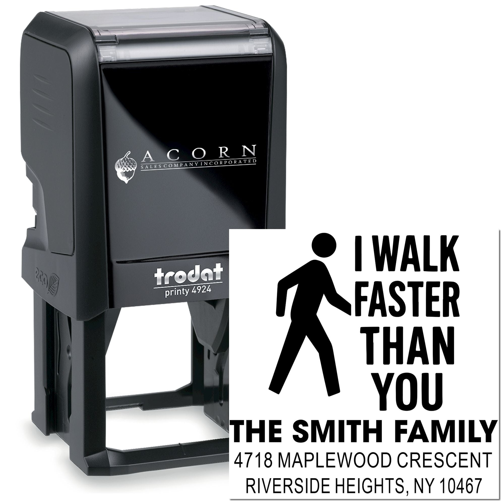 Trodat Printy 4924 custom self-inking address stamp with I Walk Faster Than You design and family return address for personalized rubber stamps