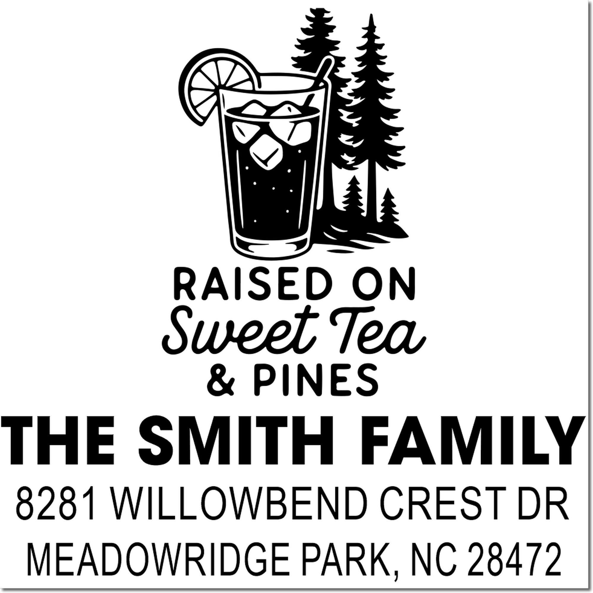 Custom return address rubber stamp with iced tea, pine trees, and Raised on Sweet Tea & Pines family design.