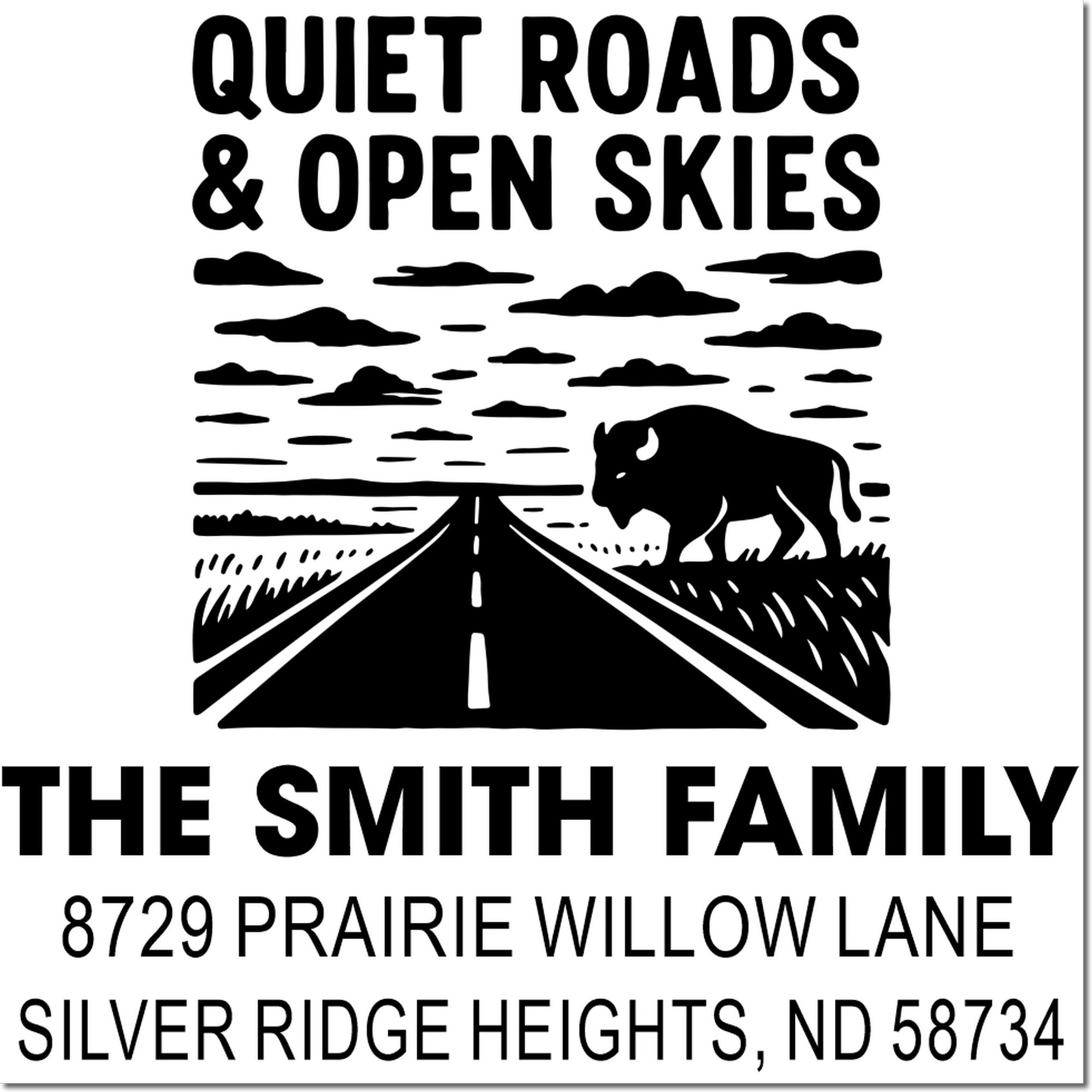 Custom rubber address stamp for The Smith Family, Quiet Roads & Open Skies design with bison and Silver Ridge Heights, ND 58734.