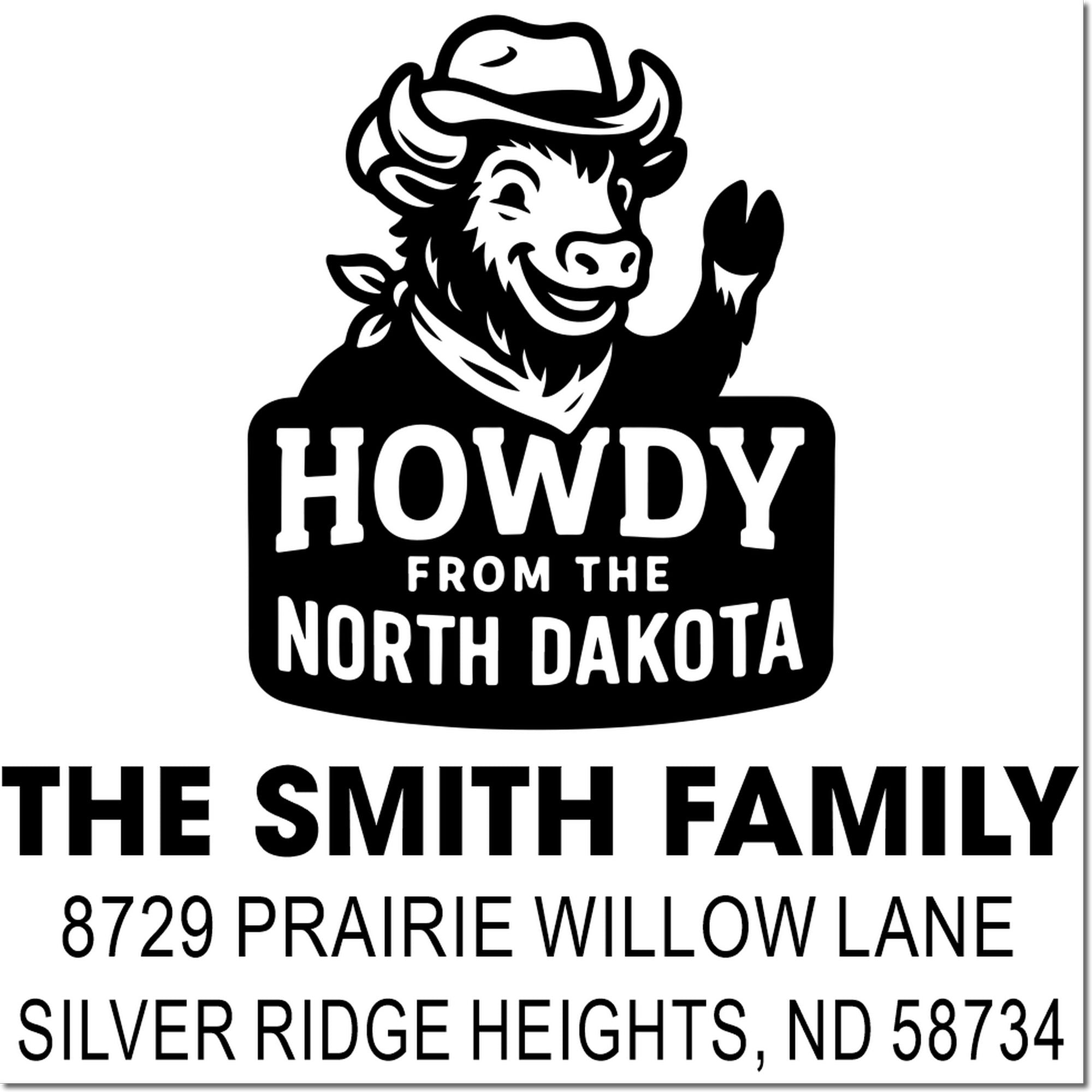 Custom North Dakota return address rubber stamp with Howdy from the North Dakota ranch-style design for The Smith Family.