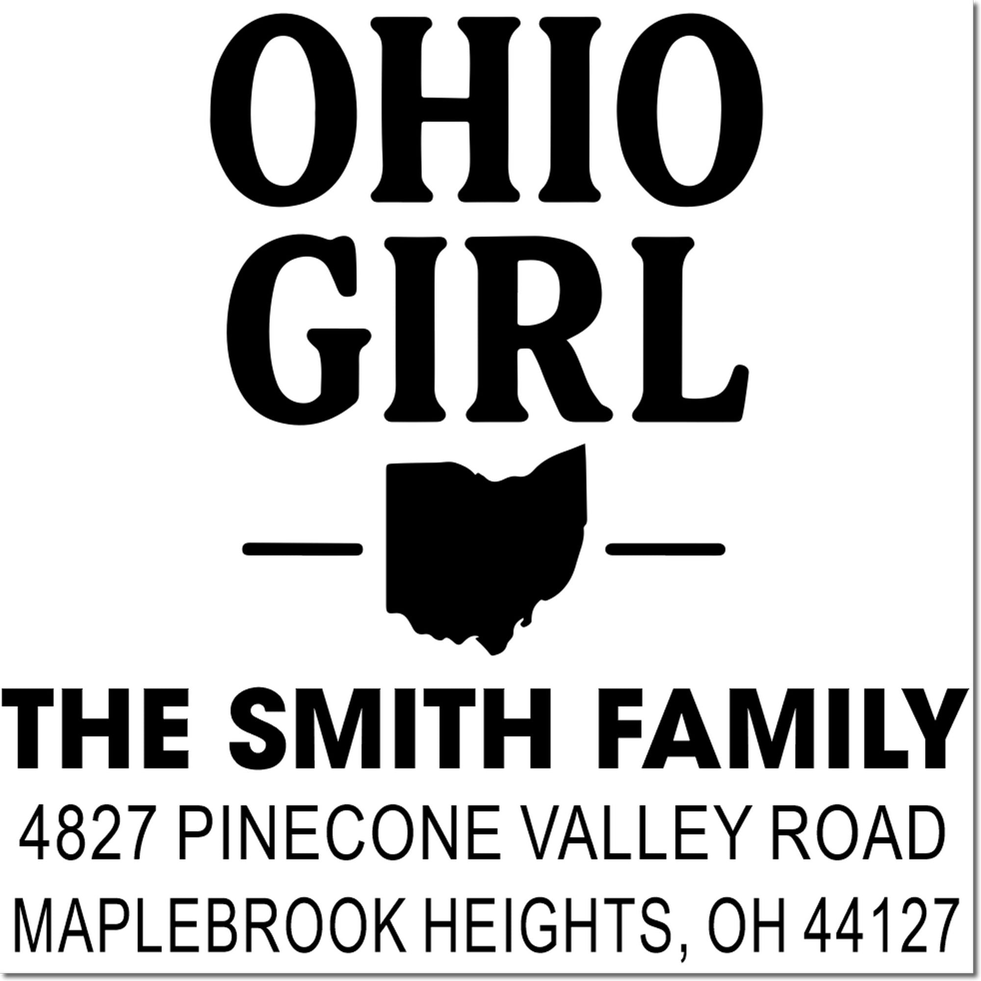 Custom Ohio Girl rubber address stamp for The Smith Family, 4827 Pinecone Valley Road, Maplebrook Heights, OH 44127.