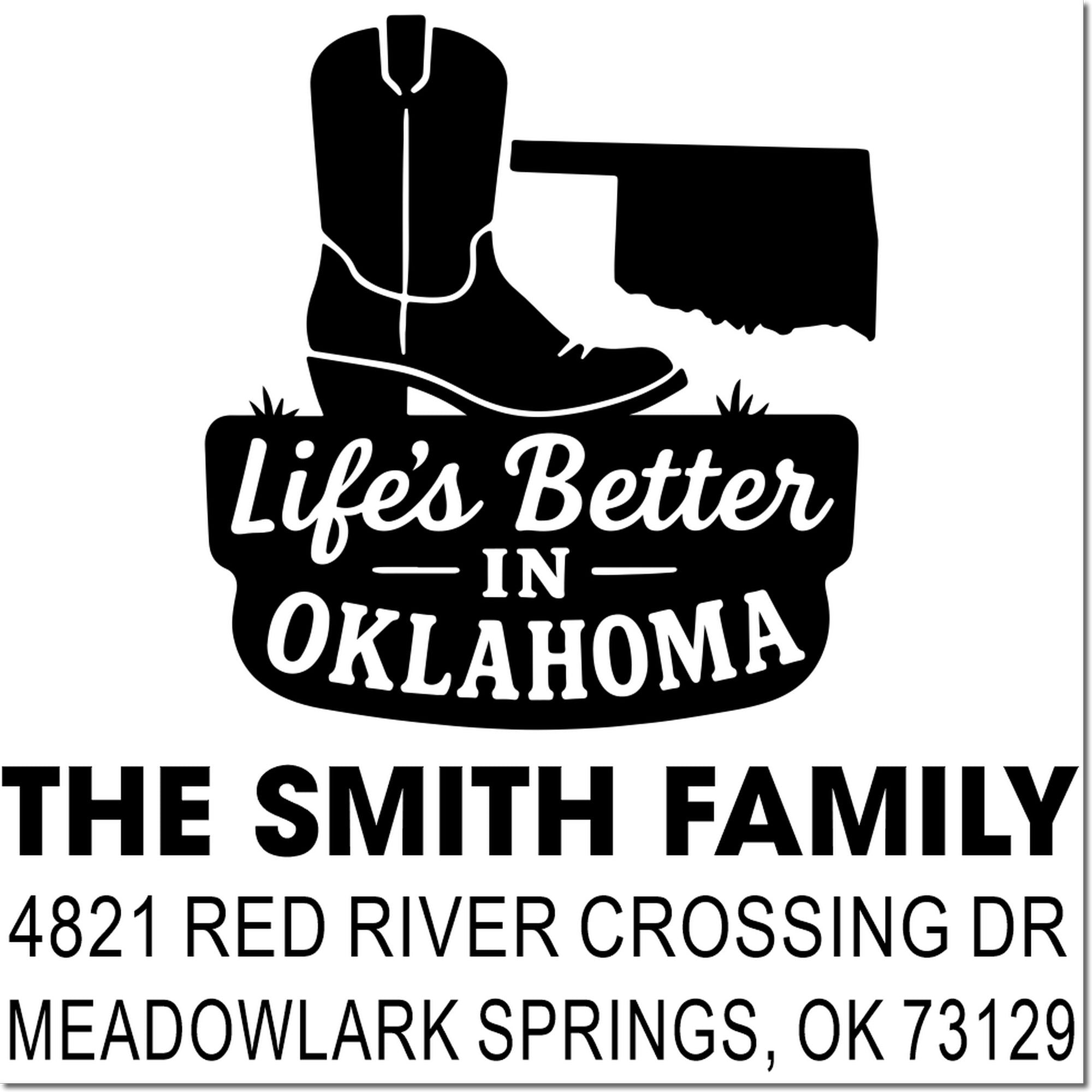 Personalized Oklahoma rubber address stamp for The Smith Family, with boot graphic, Lifes Better in Oklahoma, and full mailing address.