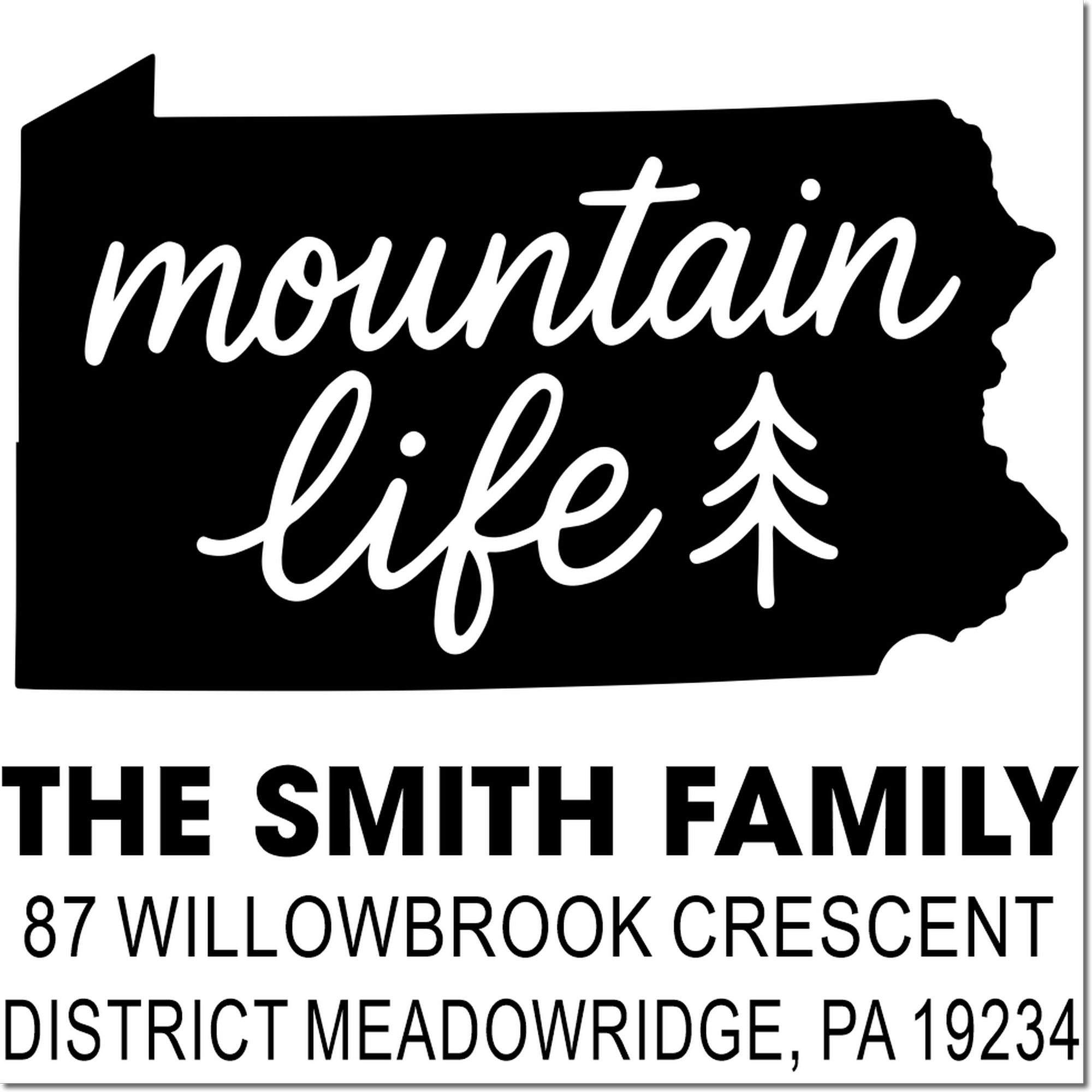 Custom return address rubber stamp with Pennsylvania outline, Mountain Life design, and Smith family address.