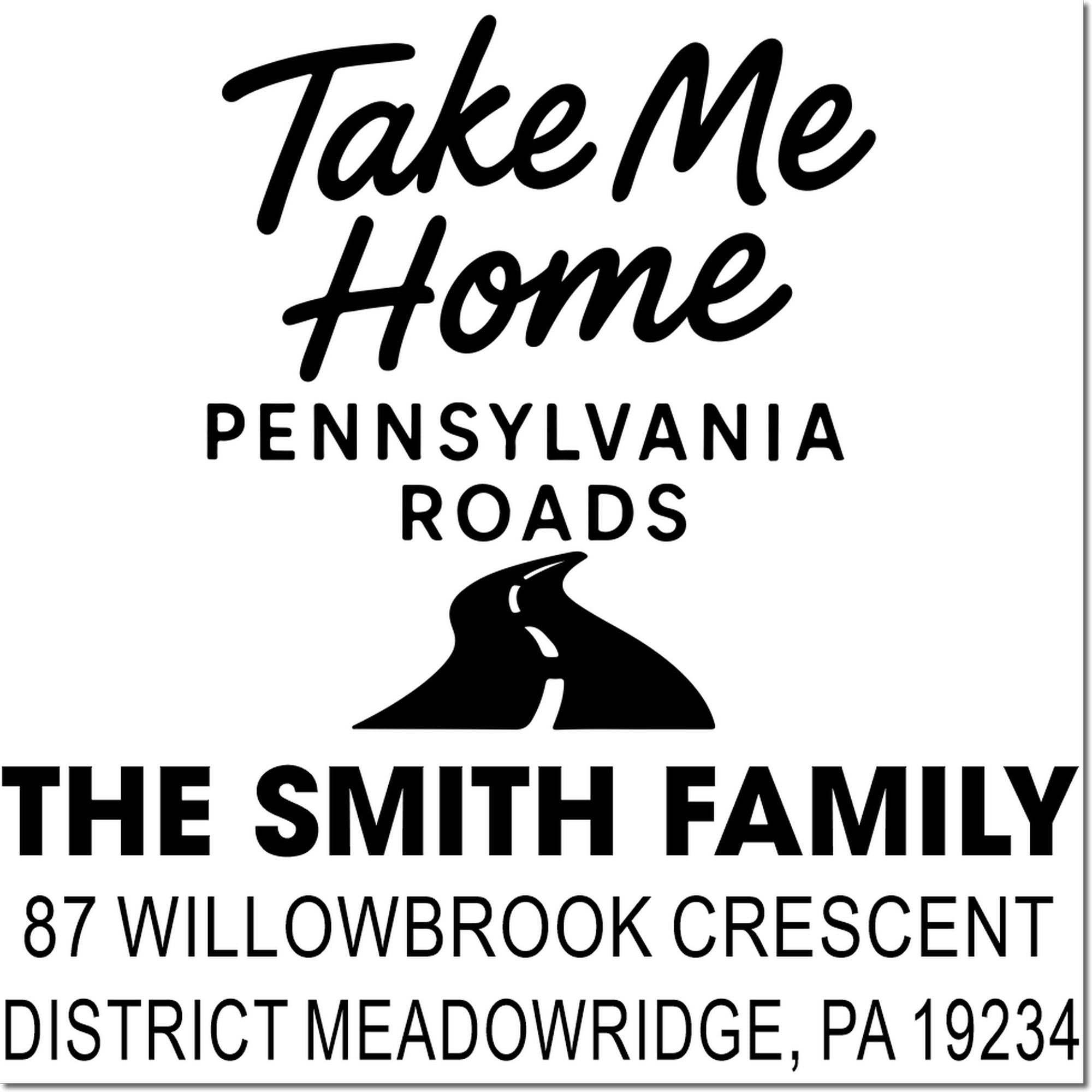 Custom family address rubber stamp with Take Me Home Pennsylvania Roads, The Smith Family, and Meadowridge, PA 19234.