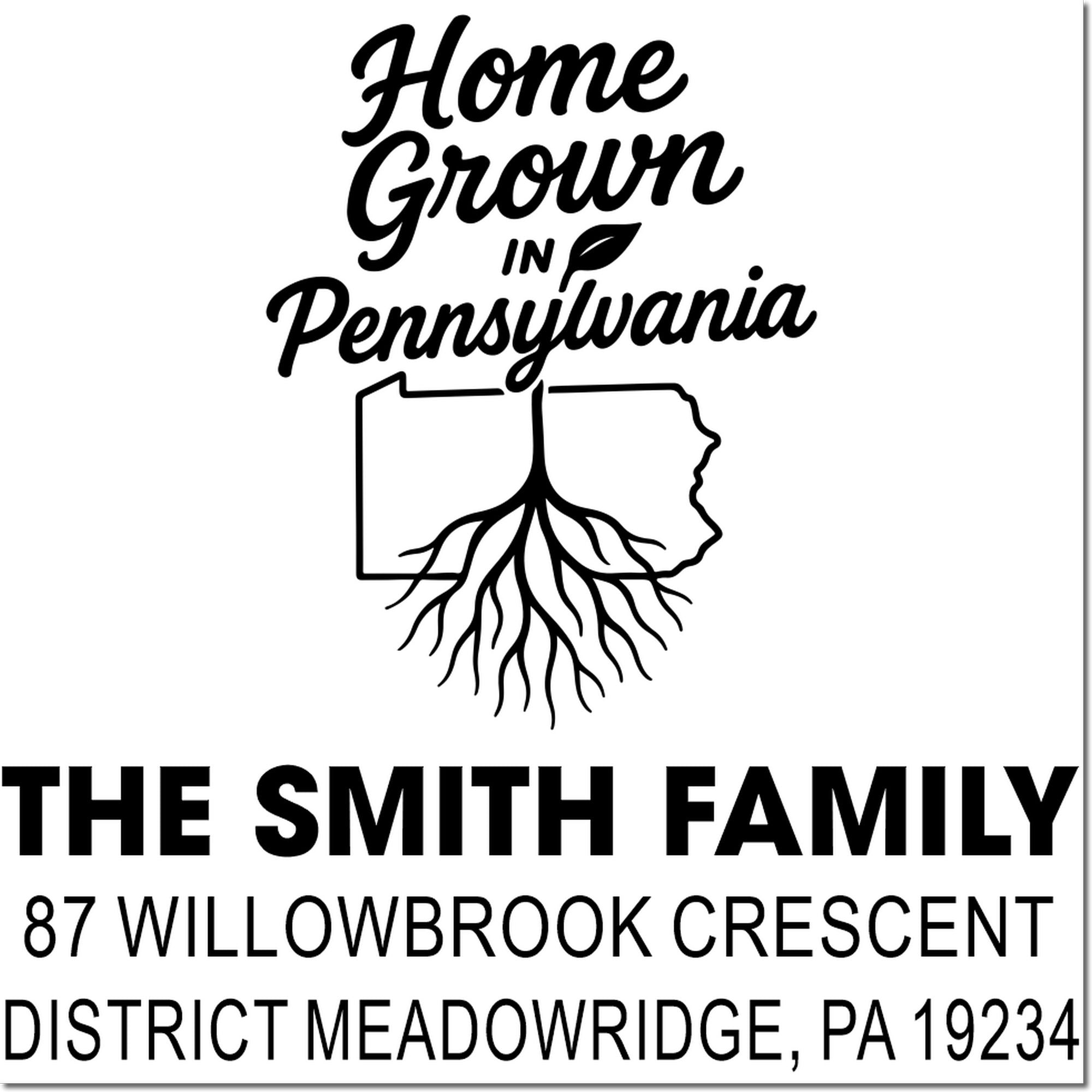 Custom personalized rubber stamp design with Home Grown in Pennsylvania, family name, state outline, roots, and address.