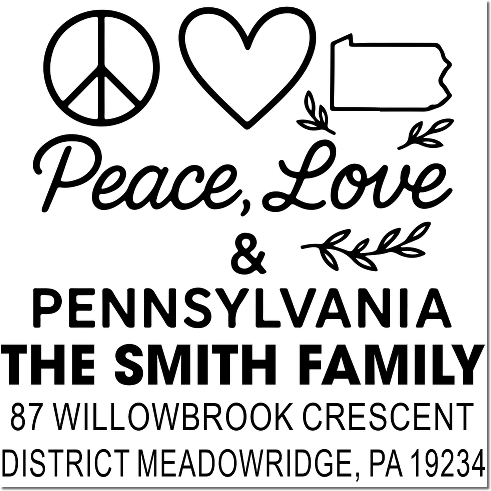 Custom return address rubber stamp with Peace, Love & Pennsylvania design for The Smith Family, 87 Willowbrook Crescent, PA 19234.